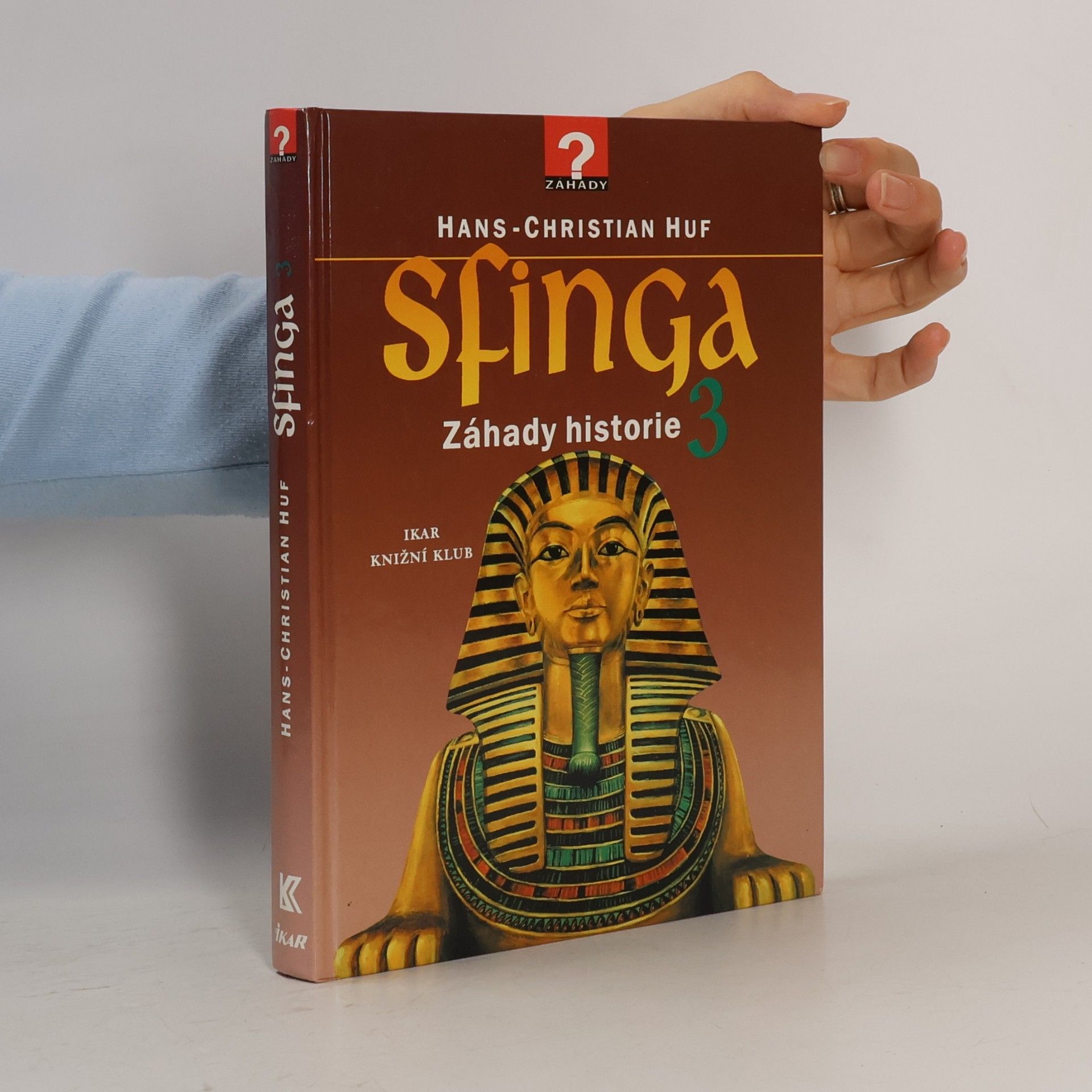 Hans-Christian Huf Sfinga 3 : záhady historie