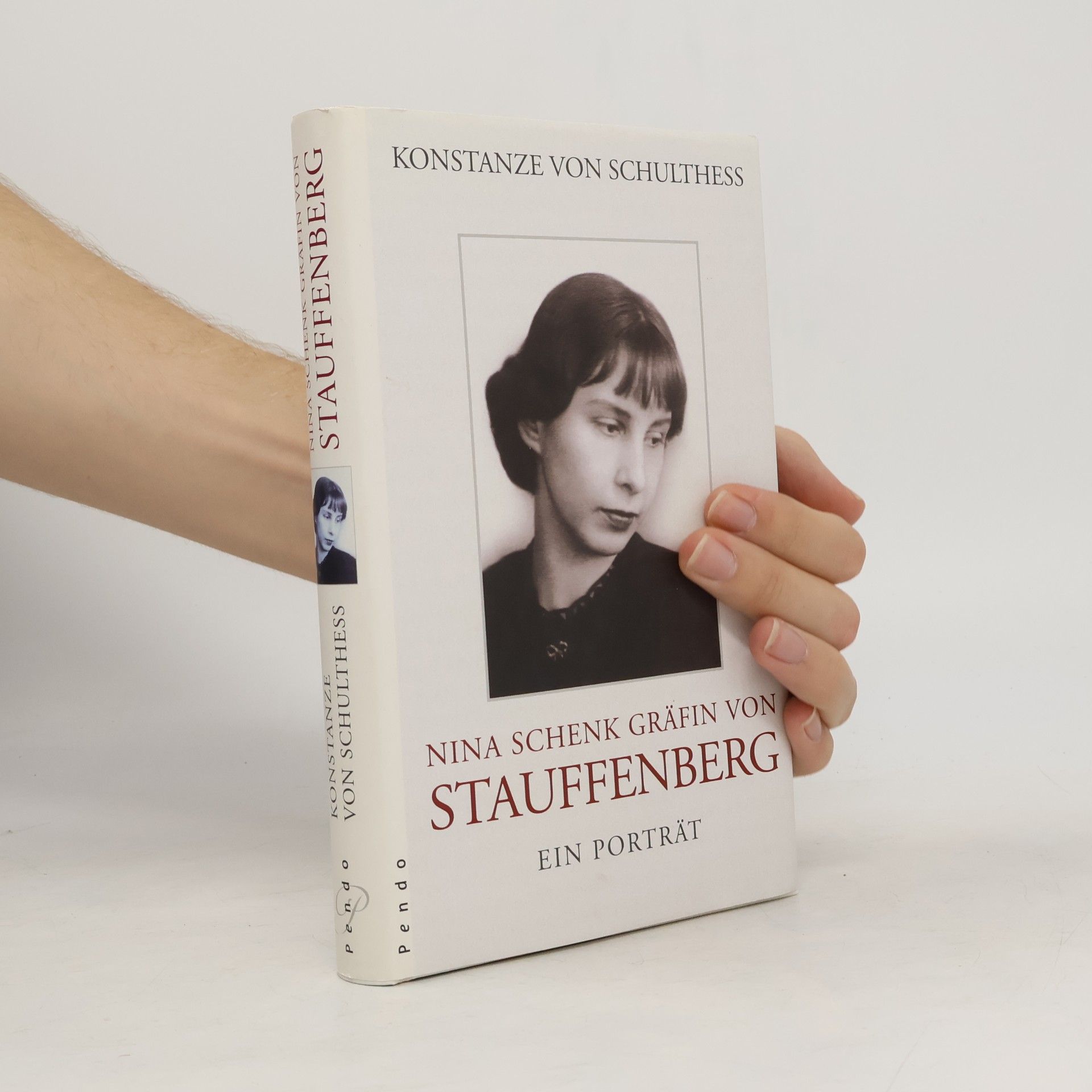 Konstanze von Schulthess Nina Schenk Gräfin von Stauffenberg: Ein Porträt