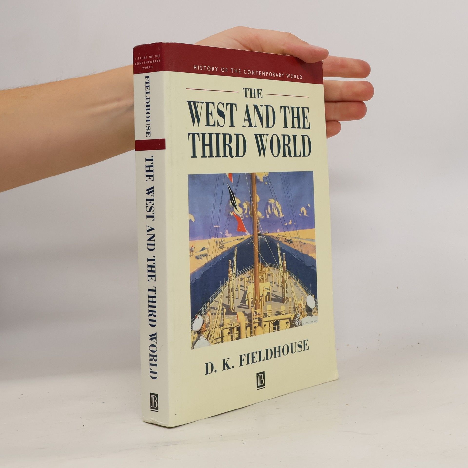 David K. Fieldhouse History of the Contemporary World: The West and the Third World