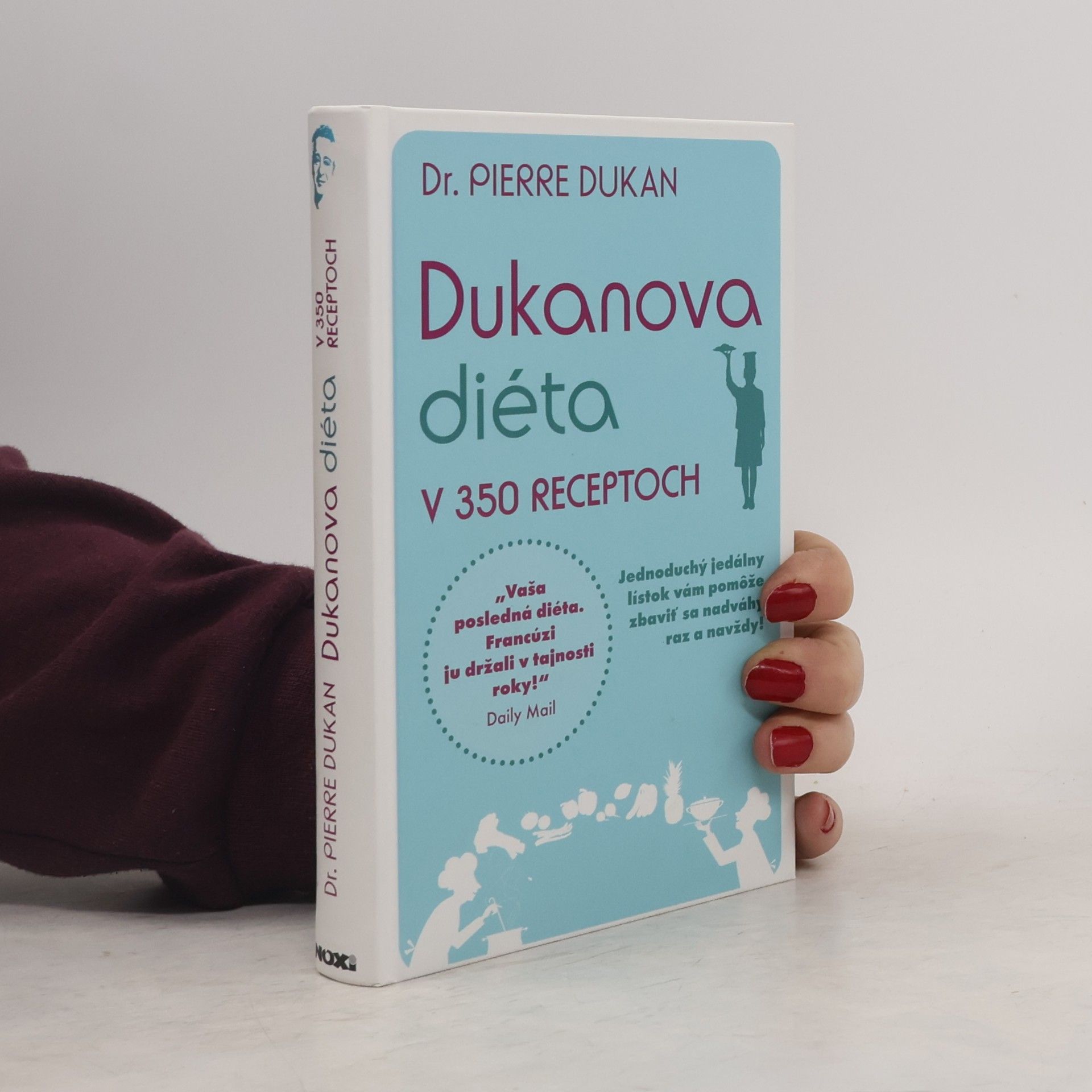 Pierre Dukan Dukanova diéta v 350 receptoch