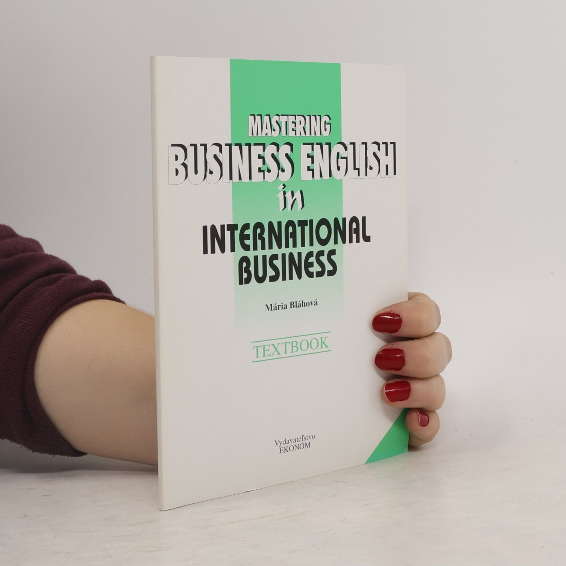 Mária Bláhová Mastering Business English in International Business. Textbook
