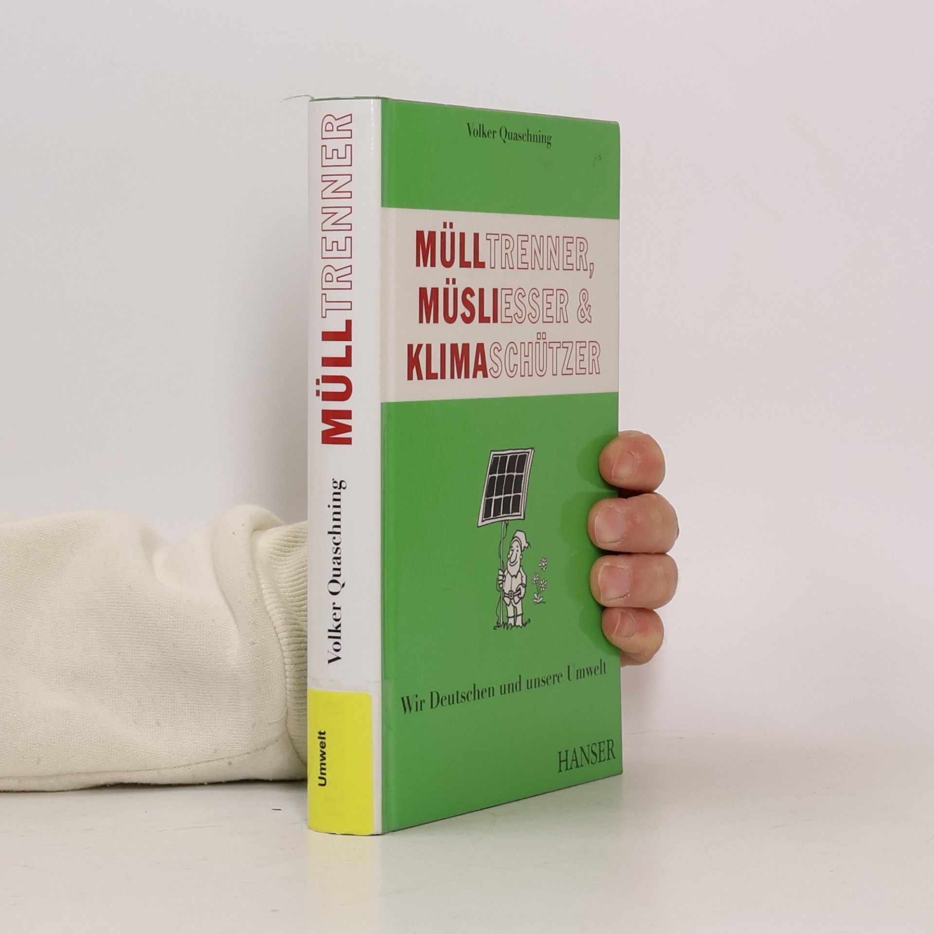 Mülltrenner, Müsliesser & Klimaschützer