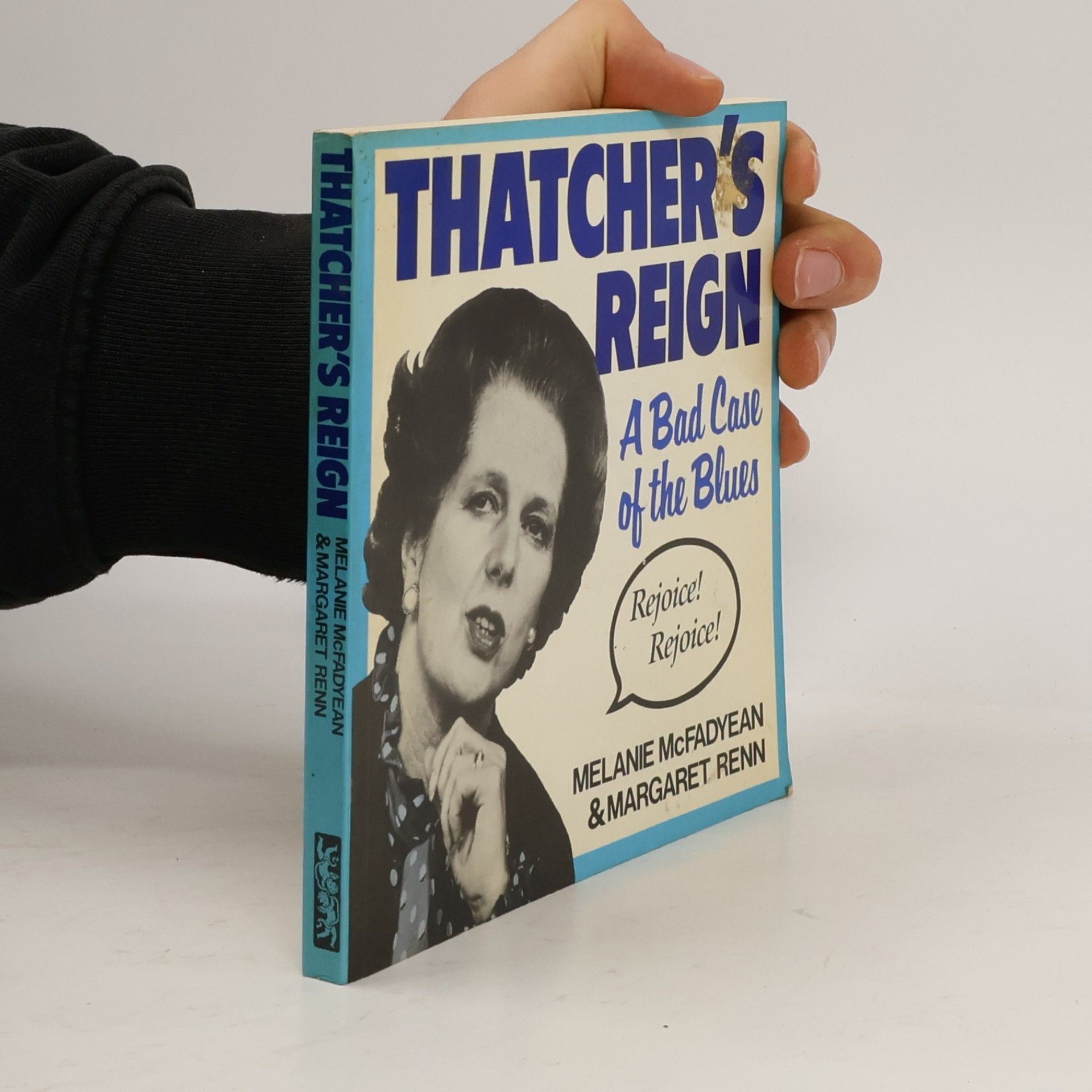 Melanie McFadyean Thatcher's Reign