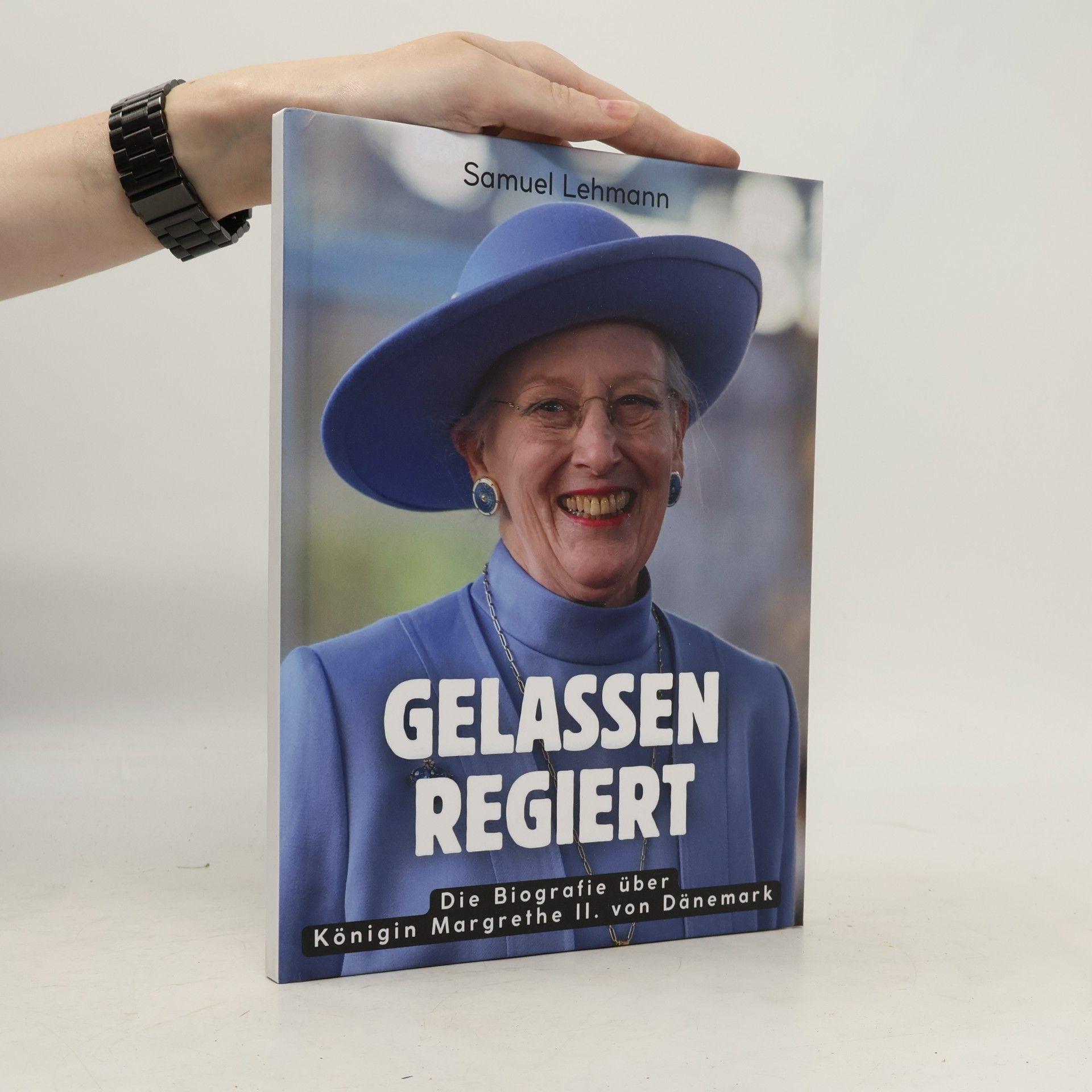 Lehmann, Samuel Gelassen regiert: Die Biografie über Königin Margrethe II. von Dänemark. Hochwertige Hardcoverausgabe