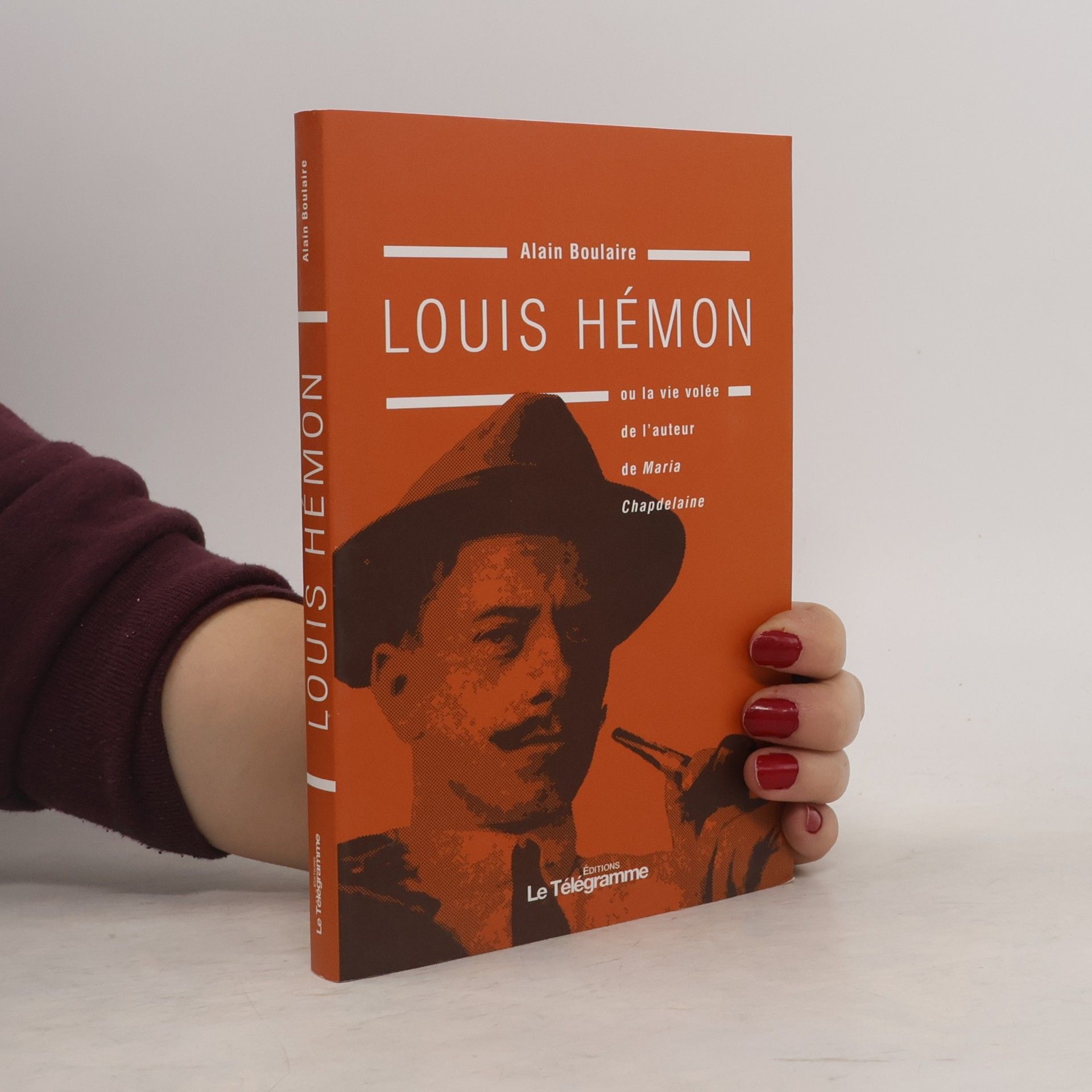 Alain Boulaire Louis Hémon ou la vie volée de l'auteur de Maria Chapdelaine