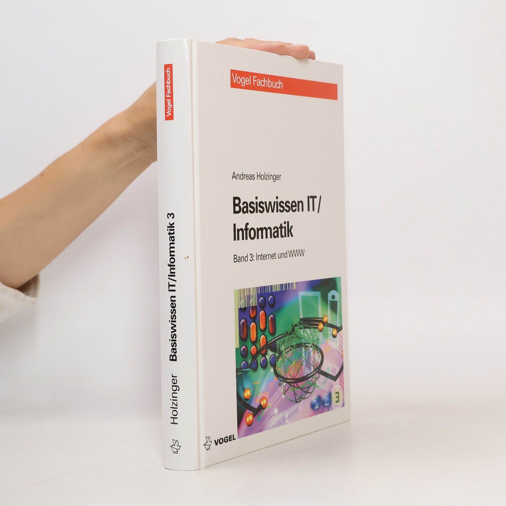 Andreas Holzinger Vogel Fachbuch - 3: Basiswissen IT /Informatik