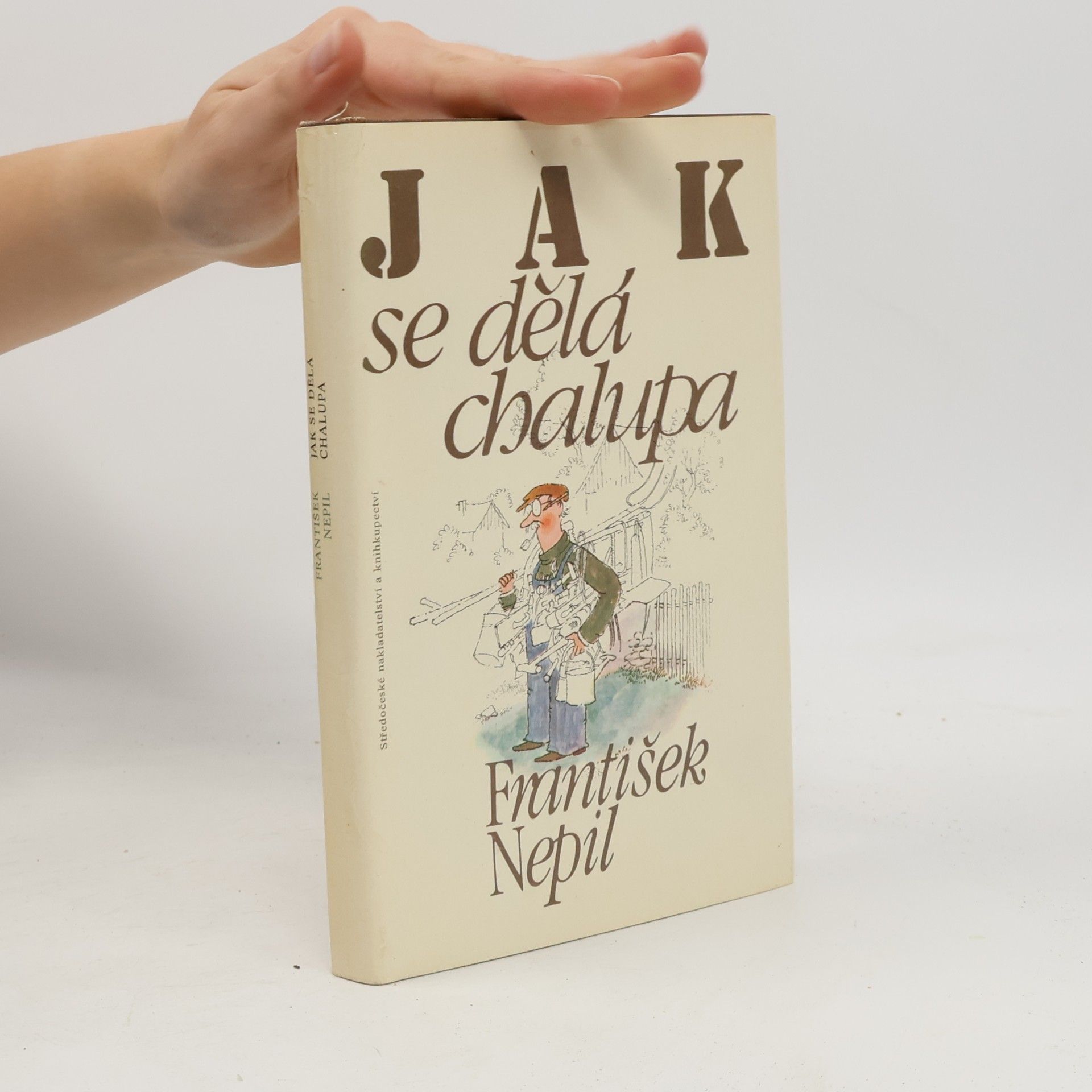 František Nepil Jak se dělá chalupa