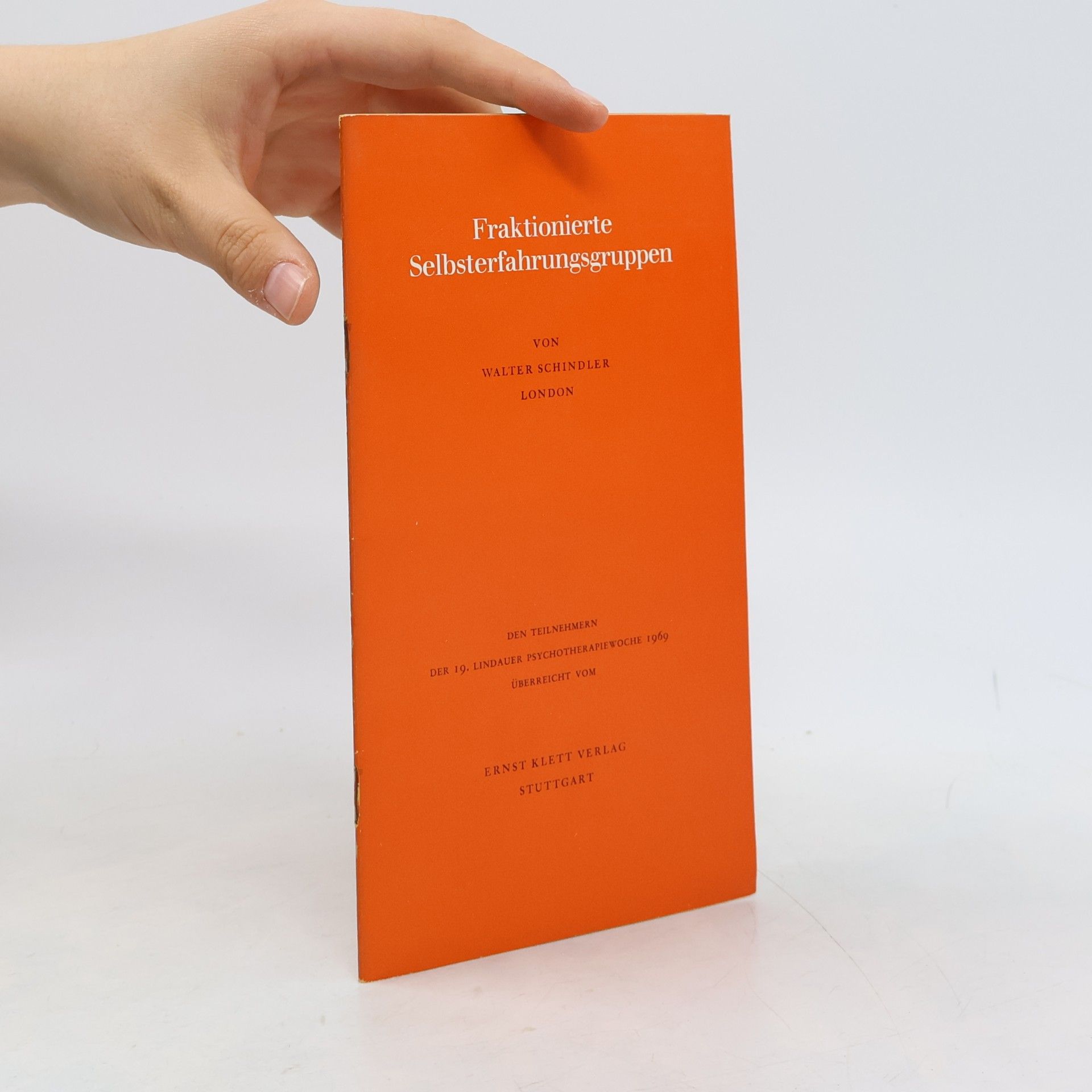 Walter Schindler Fraktionierte Selbsterfahrungsgruppen