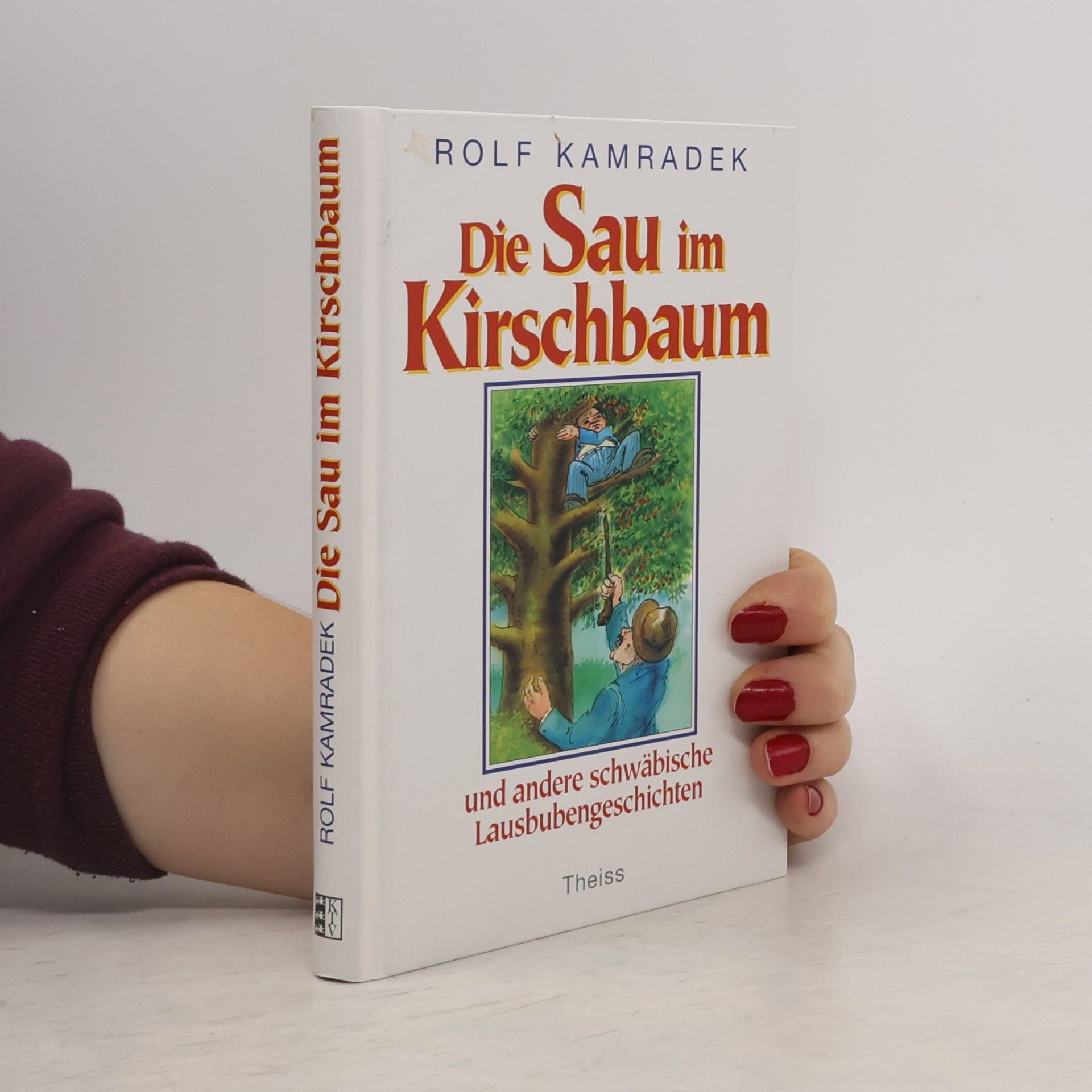 Rolf Kamradek Die Sau im Kirschbaum