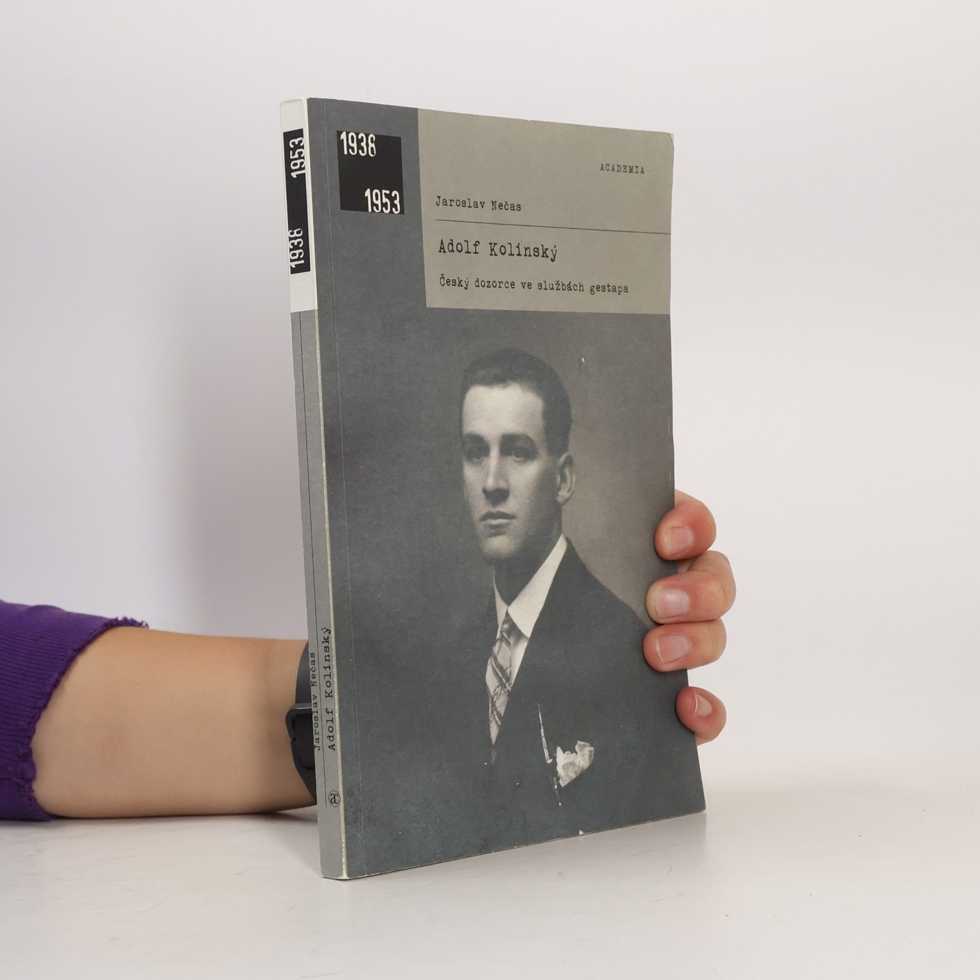Jaroslav Nečas Adolf Kolínský : český dozorce ve službách gestapa