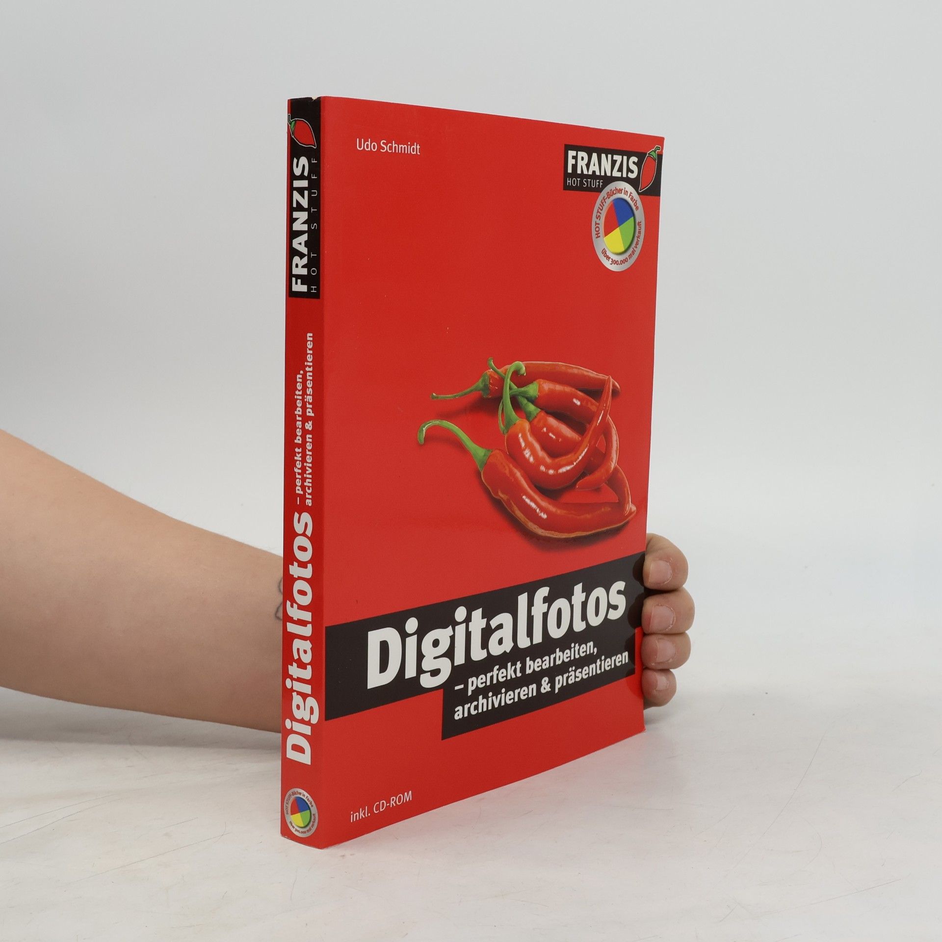 Digitalfotos - perfekt bearbeiten, archivieren & präsentieren ; [inkl. CD-ROM]