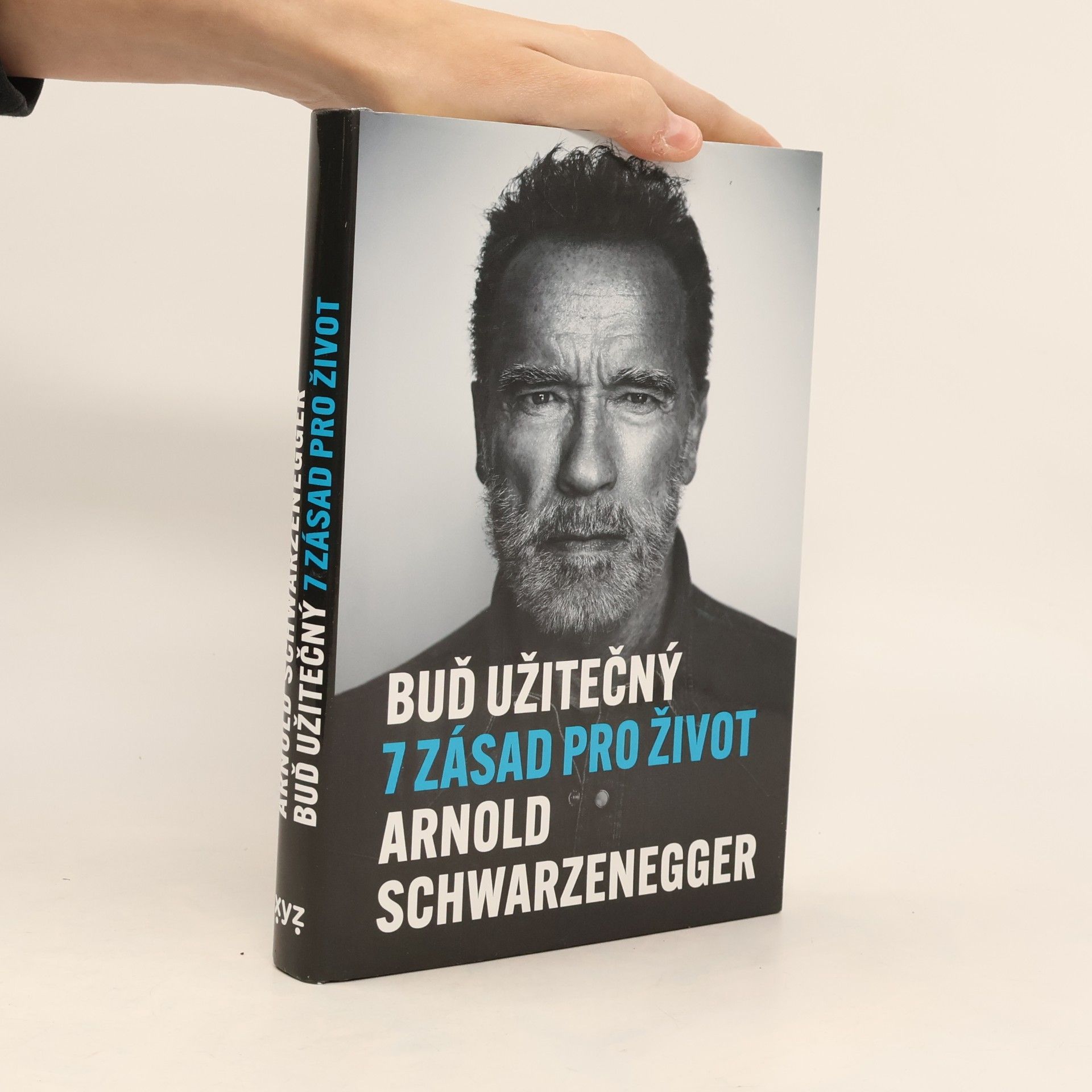 Arnold Schwarzenegger Buď užitečný: 7 zásad pro život