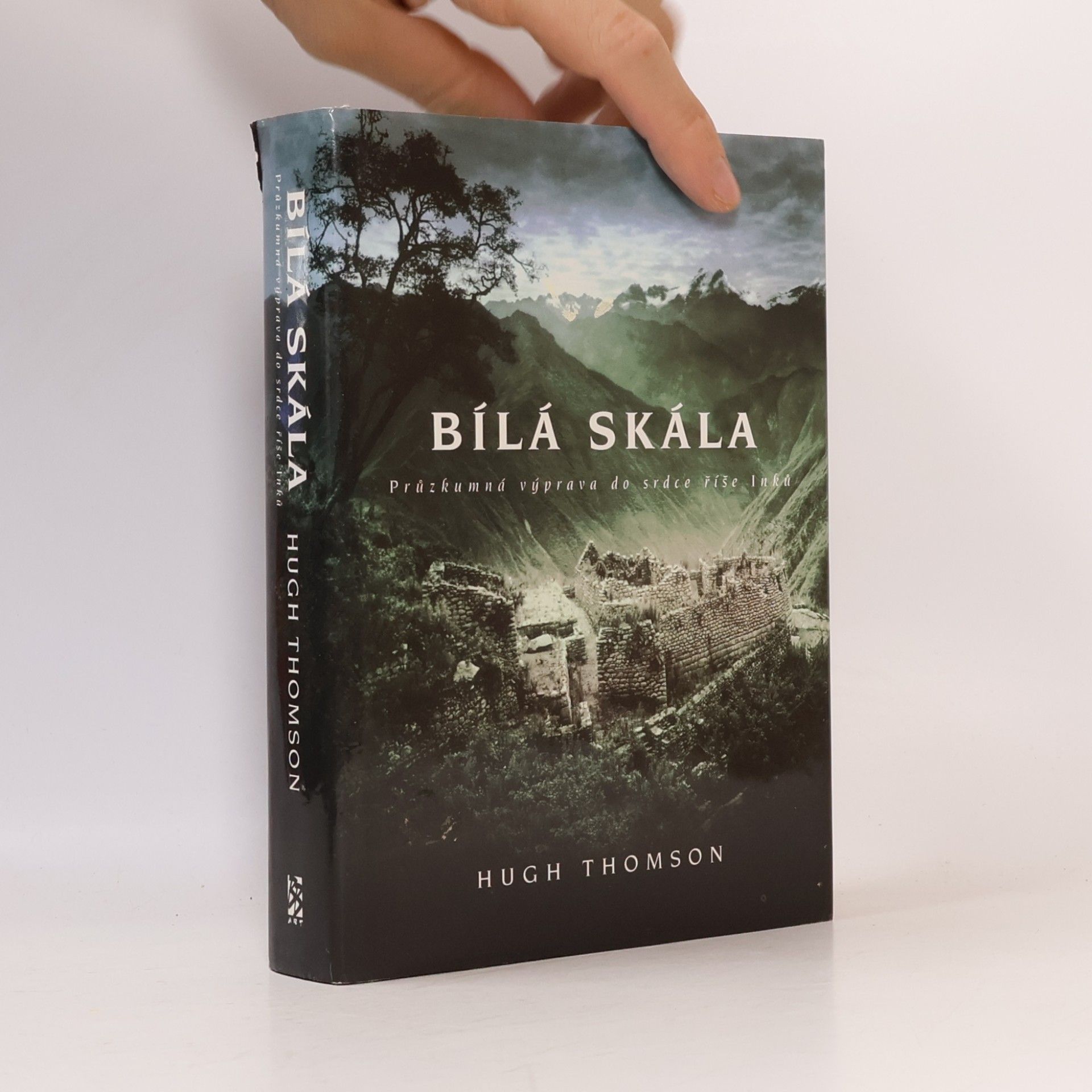 Hugh Thomson Bílá skála. Průzkumná výprava do srdce říše Inků