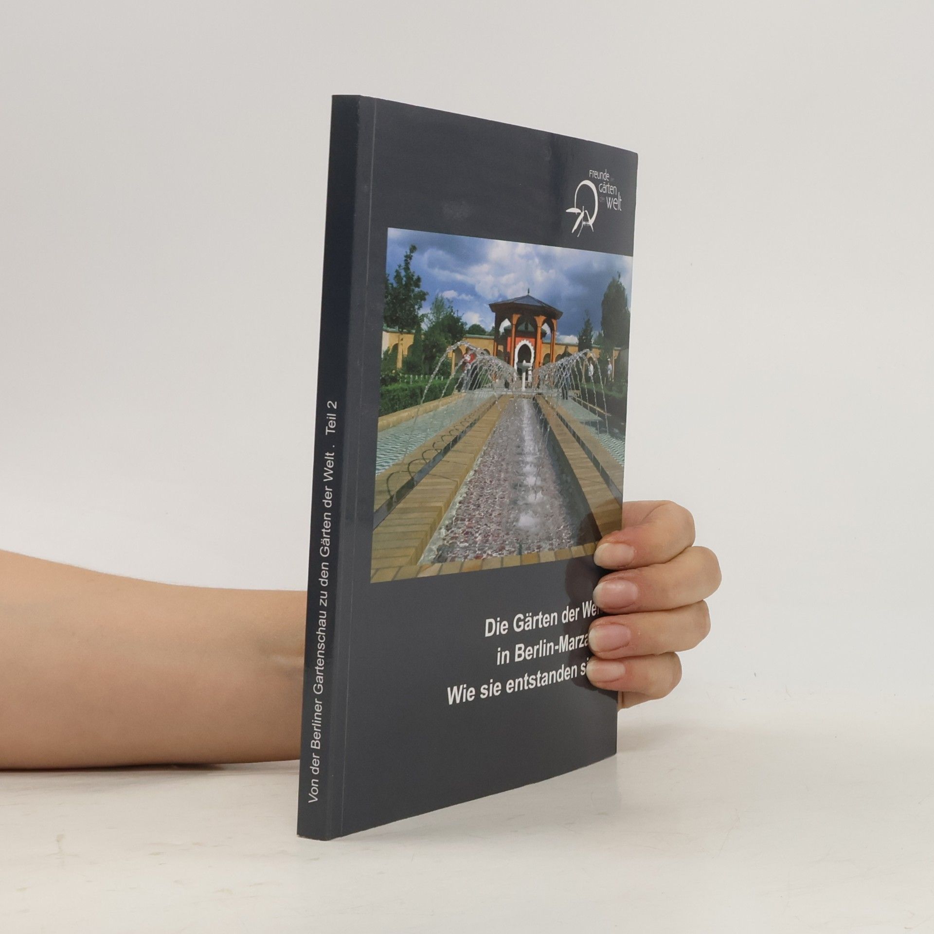 Verein Freunde der Gärten der Welt Die Gärten der Welt in Berlin-Marzahn