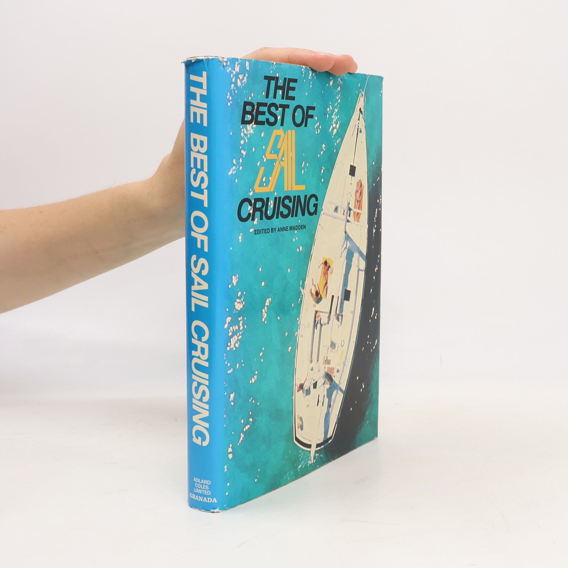 Anne Madden (Ed.) The best of 'Sail' cruising
