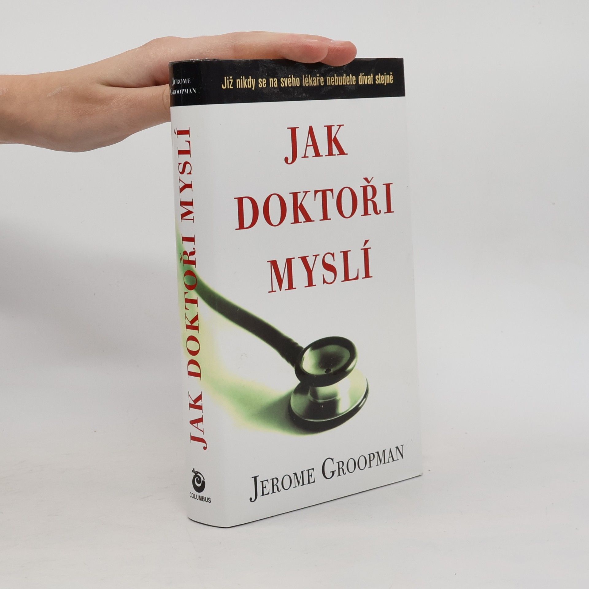 Jerome E. Groopman Jak doktoři myslí
