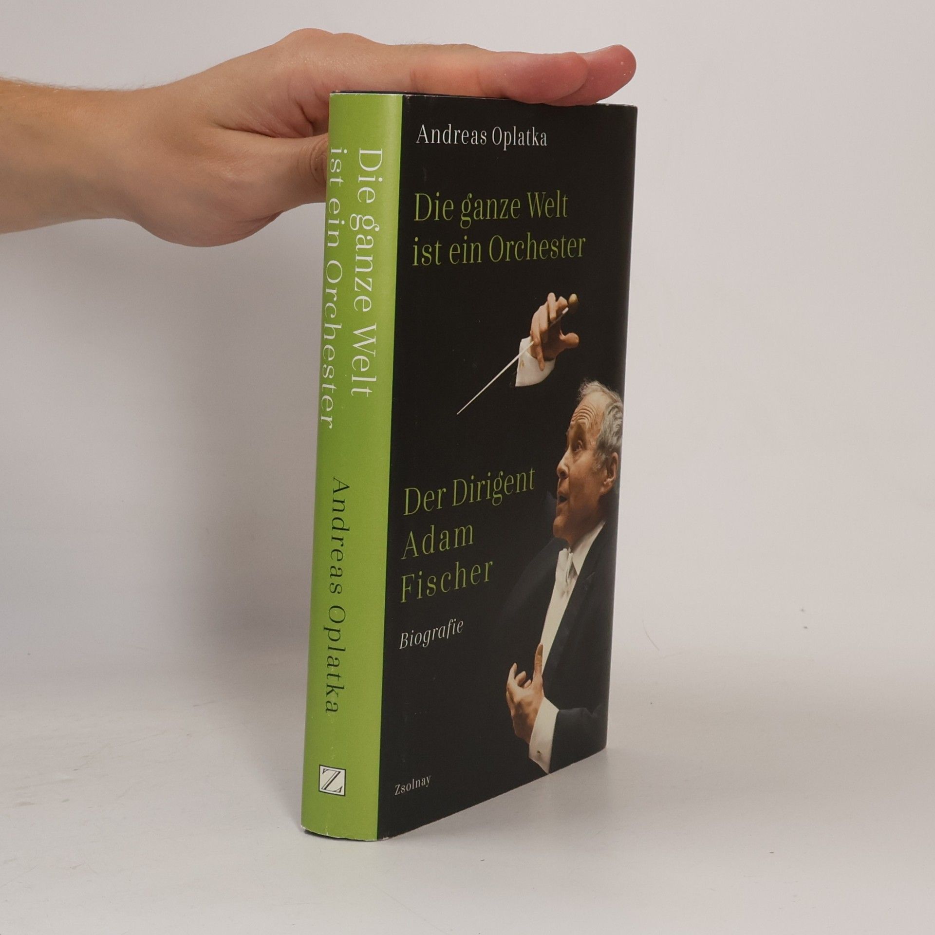 Andreas Oplatka Die ganze Welt ist ein Orchester