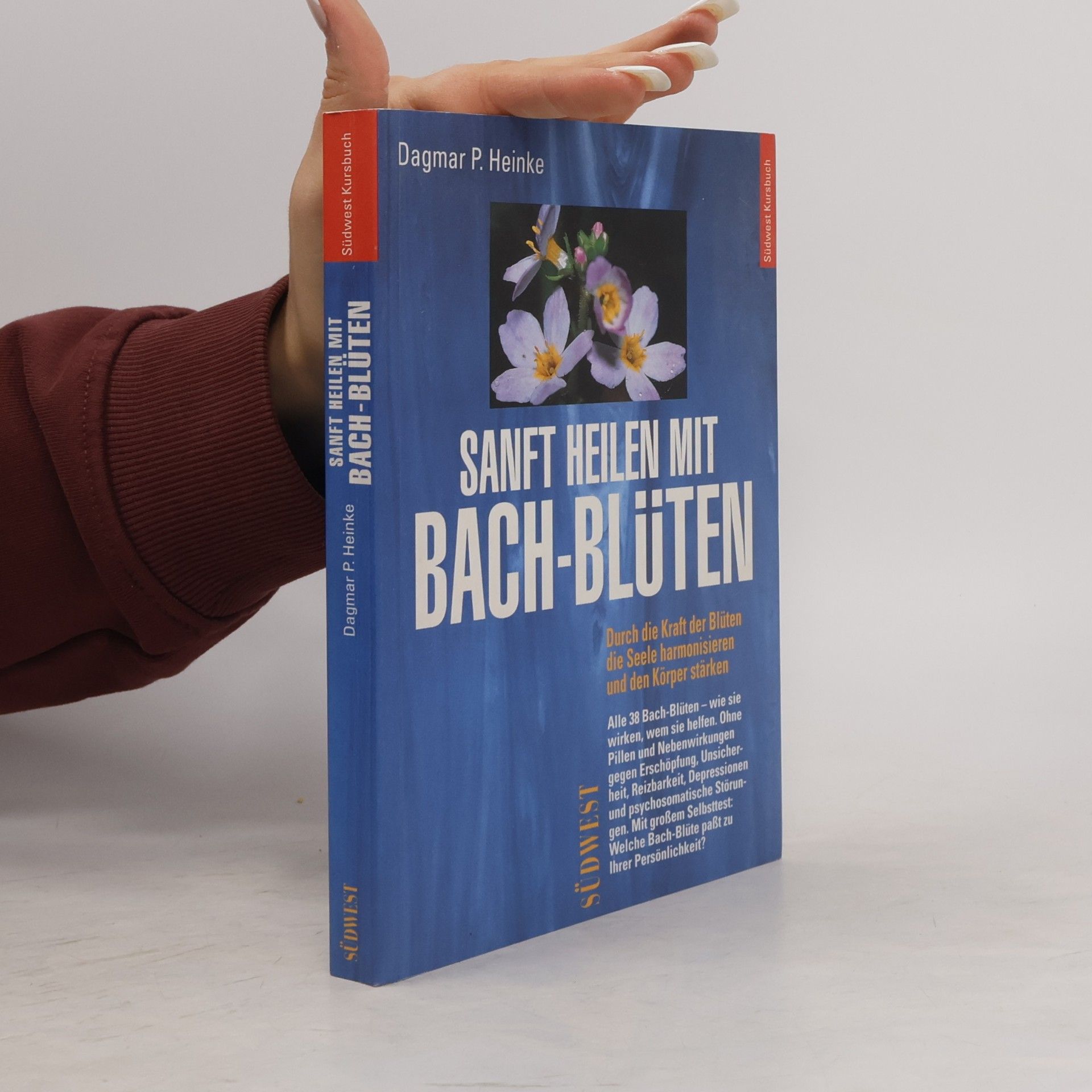 Dagmar-Pauline Heinke Sanft heilen mit Bach-Blüten.