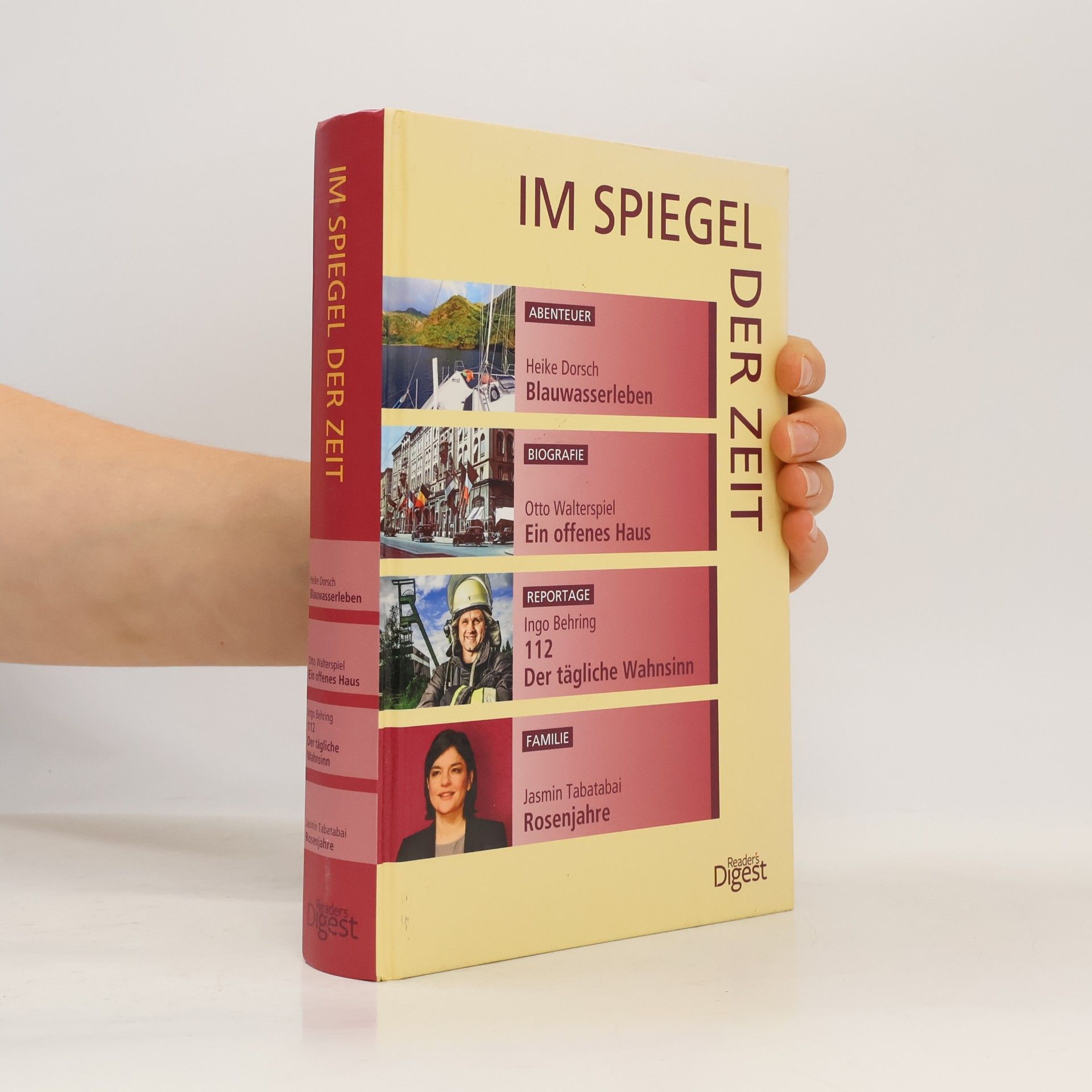 Otto Walterspiel Im Spiegel der Zeit: Blauwasserleben. Ein offenes Haus. 112 Der tägliche Wahnsinn. Rosenjahre