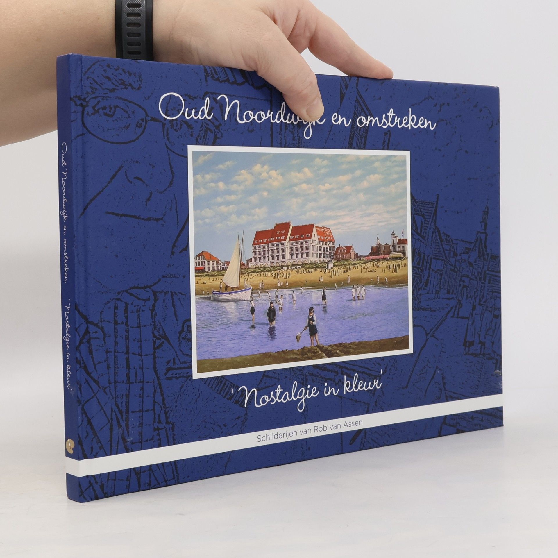 Rob van Assen Oud Noordwijk en omstreken 'nostalgie in kleur': schilderijen van Rob van Assen