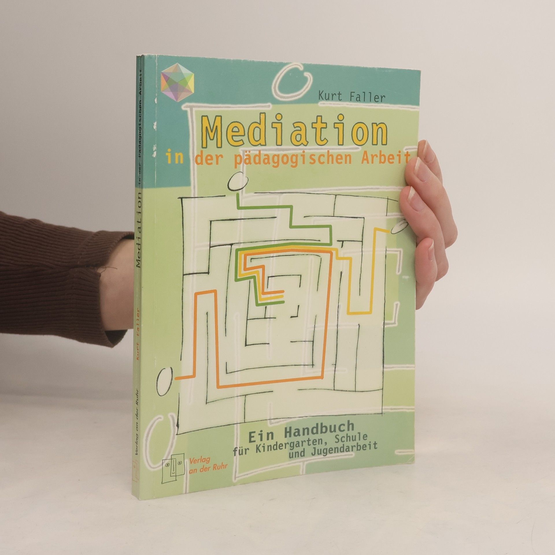 Kurt Faller Mediation in der pädagogischen Arbeit