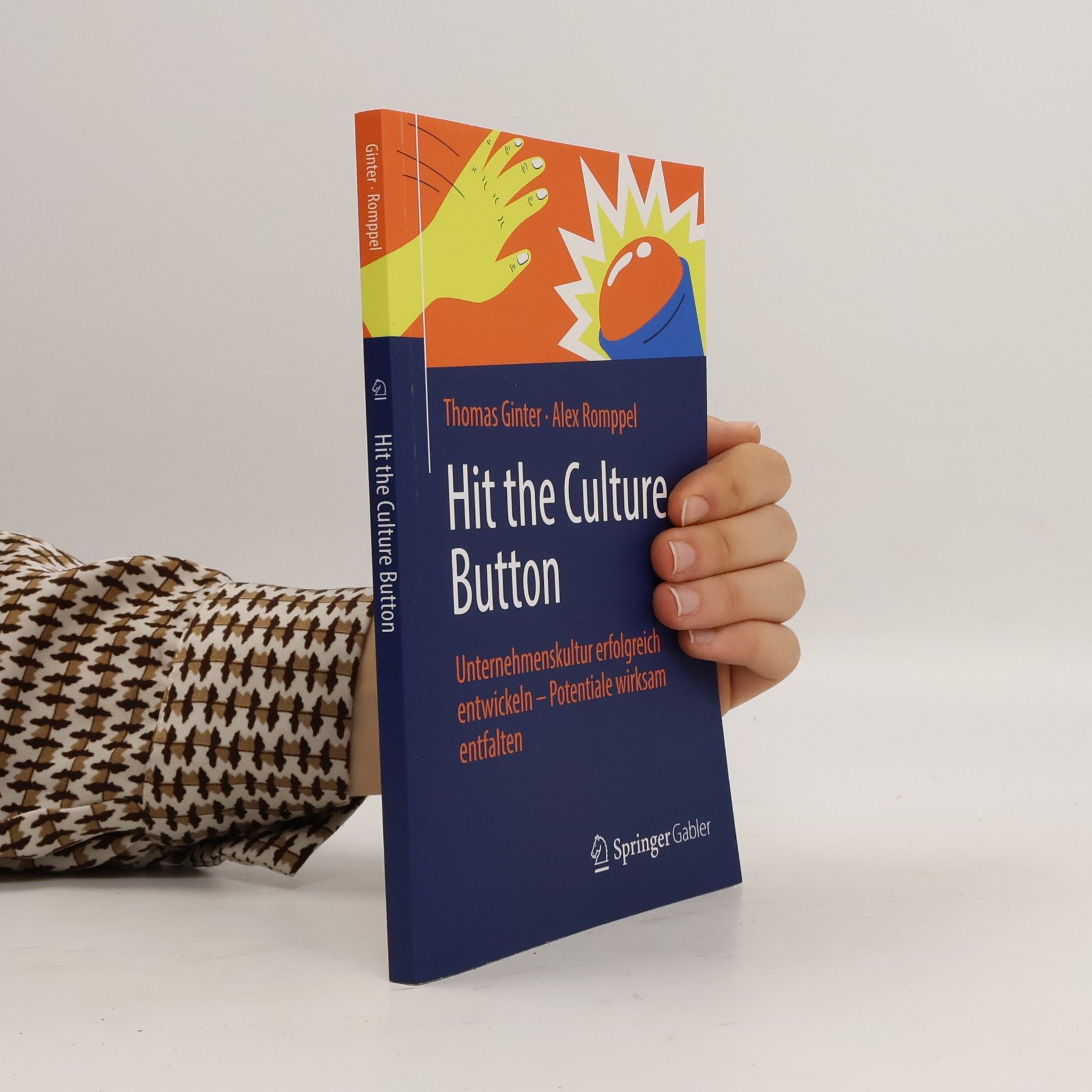 Thomas Ginter Hit the Culture Button: Unternehmenskultur erfolgreich entwickeln - Potentiale wirksam entfalten