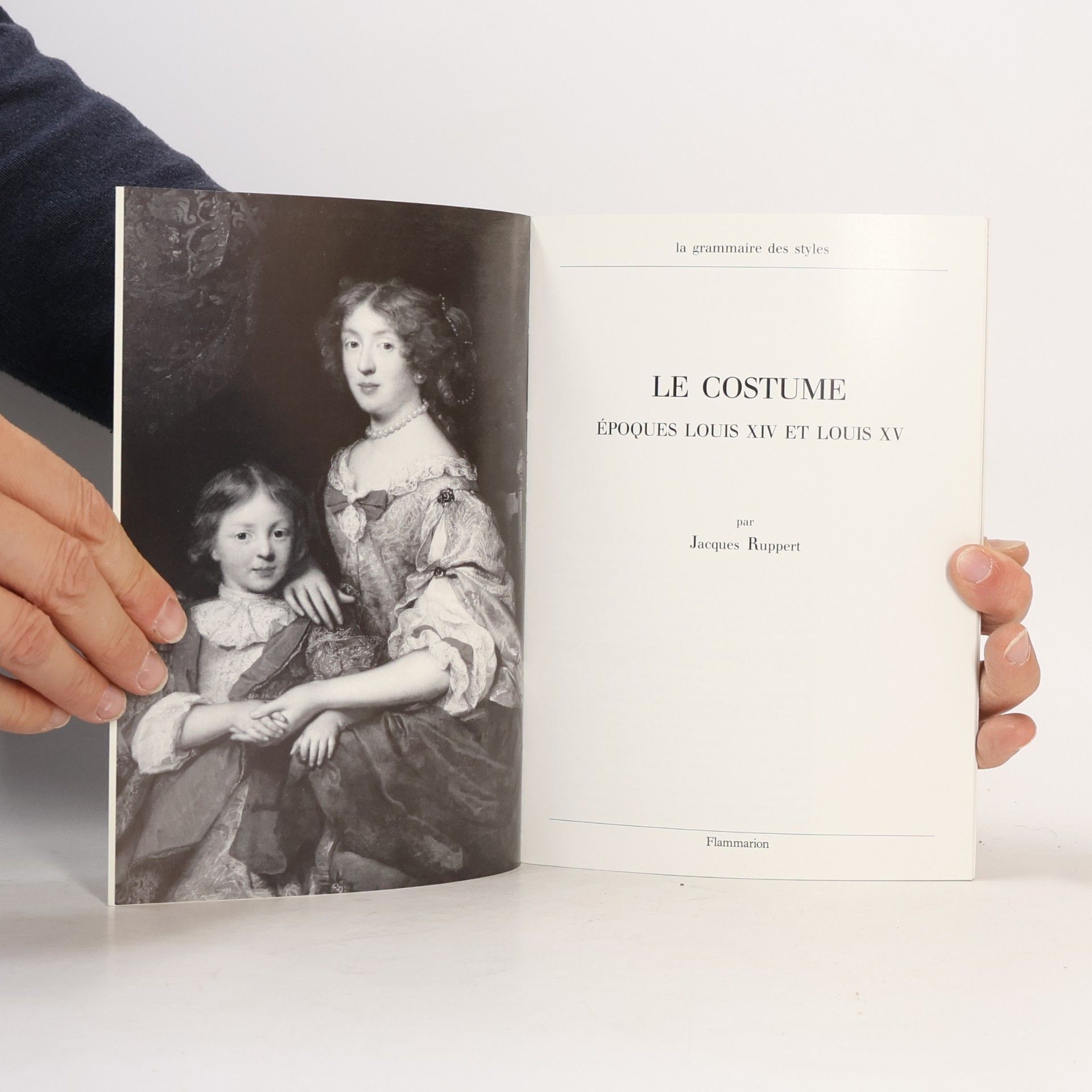 Jacques Ruppert La grammaire des styles: Le Costume Louis XIV, Louis XV