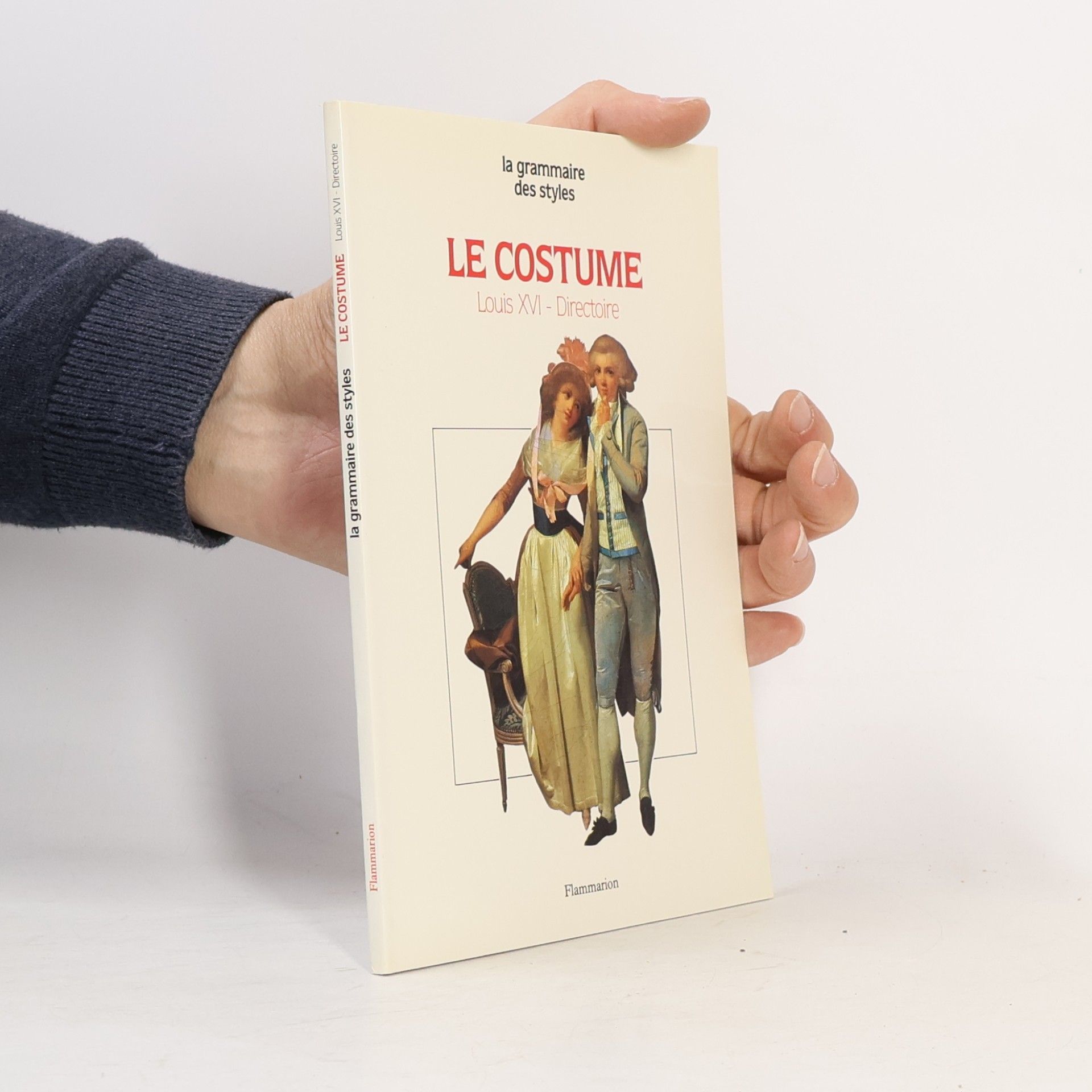 Jacques Ruppert Le costume - Louis XVI - Directoire