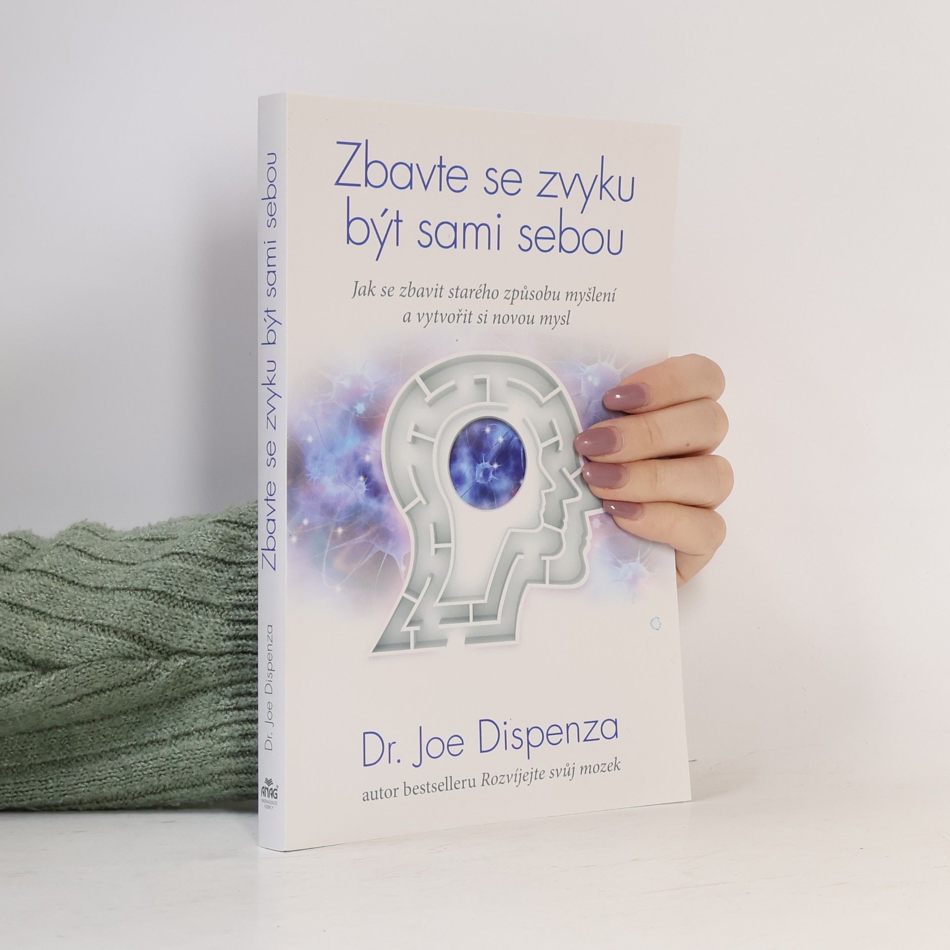 Joe Dispenza Zbavte se zvyku být sami sebou