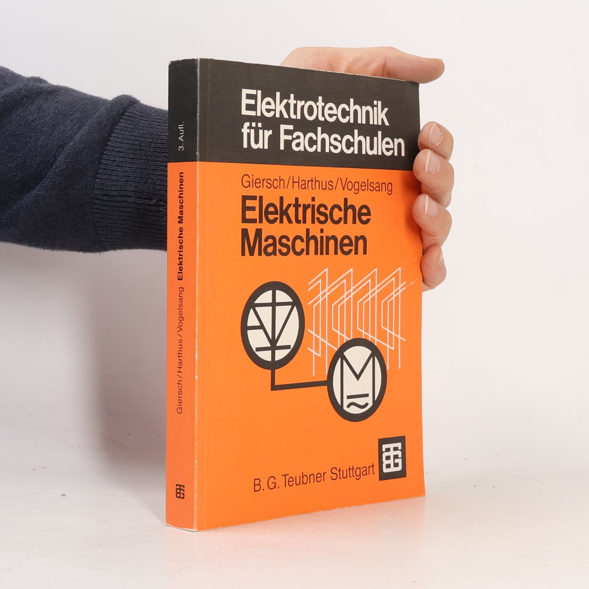 Hans U Giersch Elektrotechnik für Fachschulen / Elektrische Maschinen: Mit Einführung in die Leistungselektronik - 3. Auflage