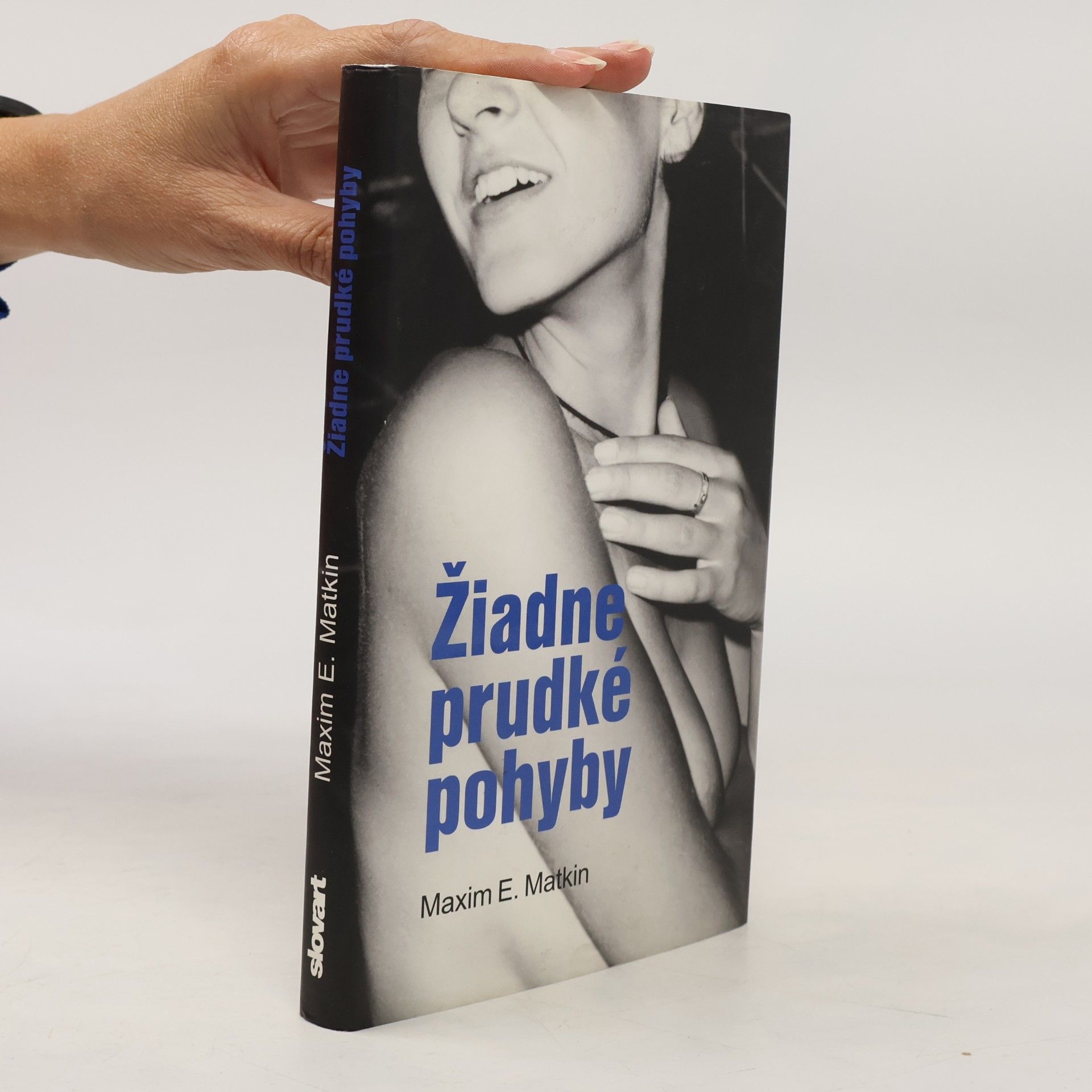 Maxim E. Matkin Žiadne prudké pohyby
