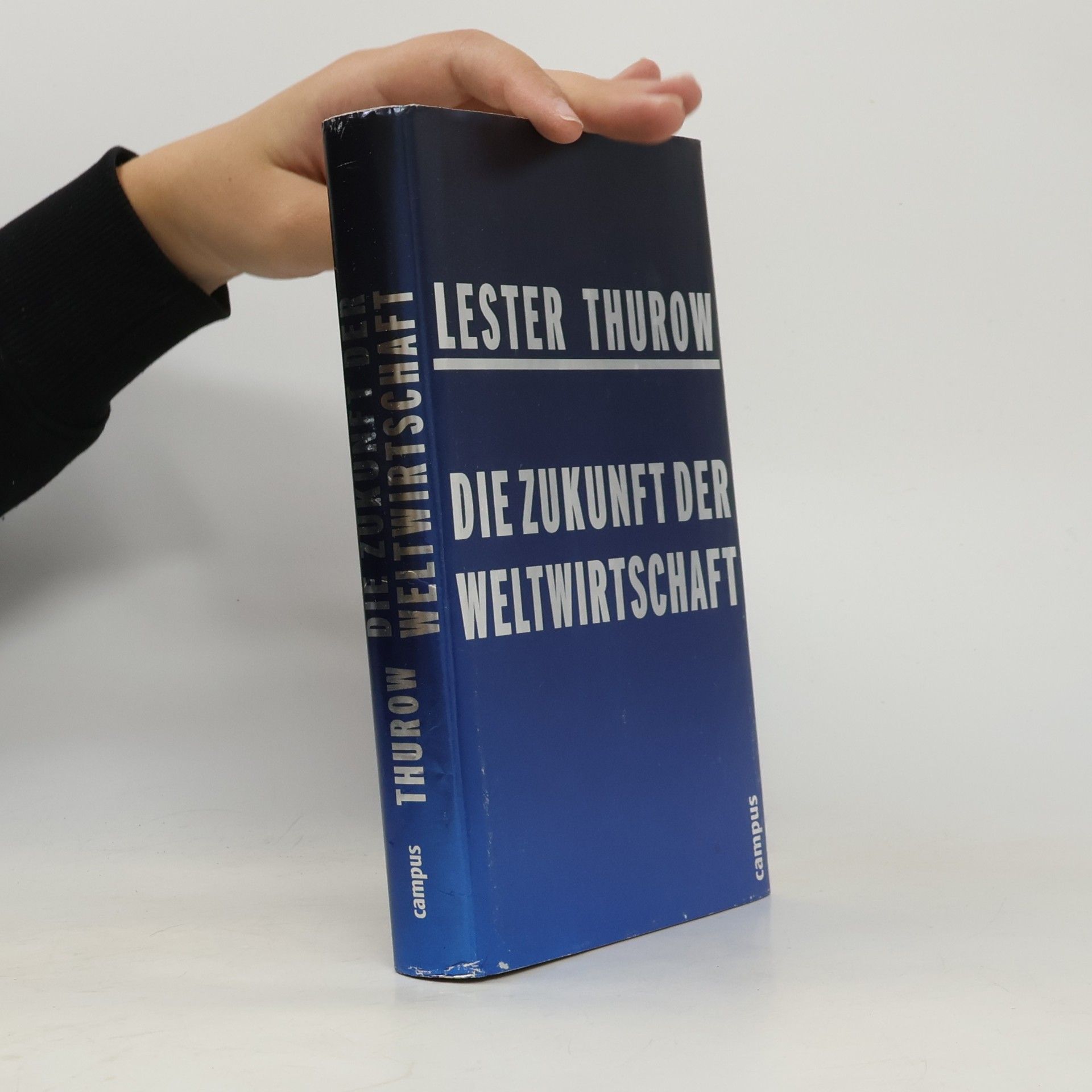 Lester Thurow Die Zukunft der Weltwirtschaft
