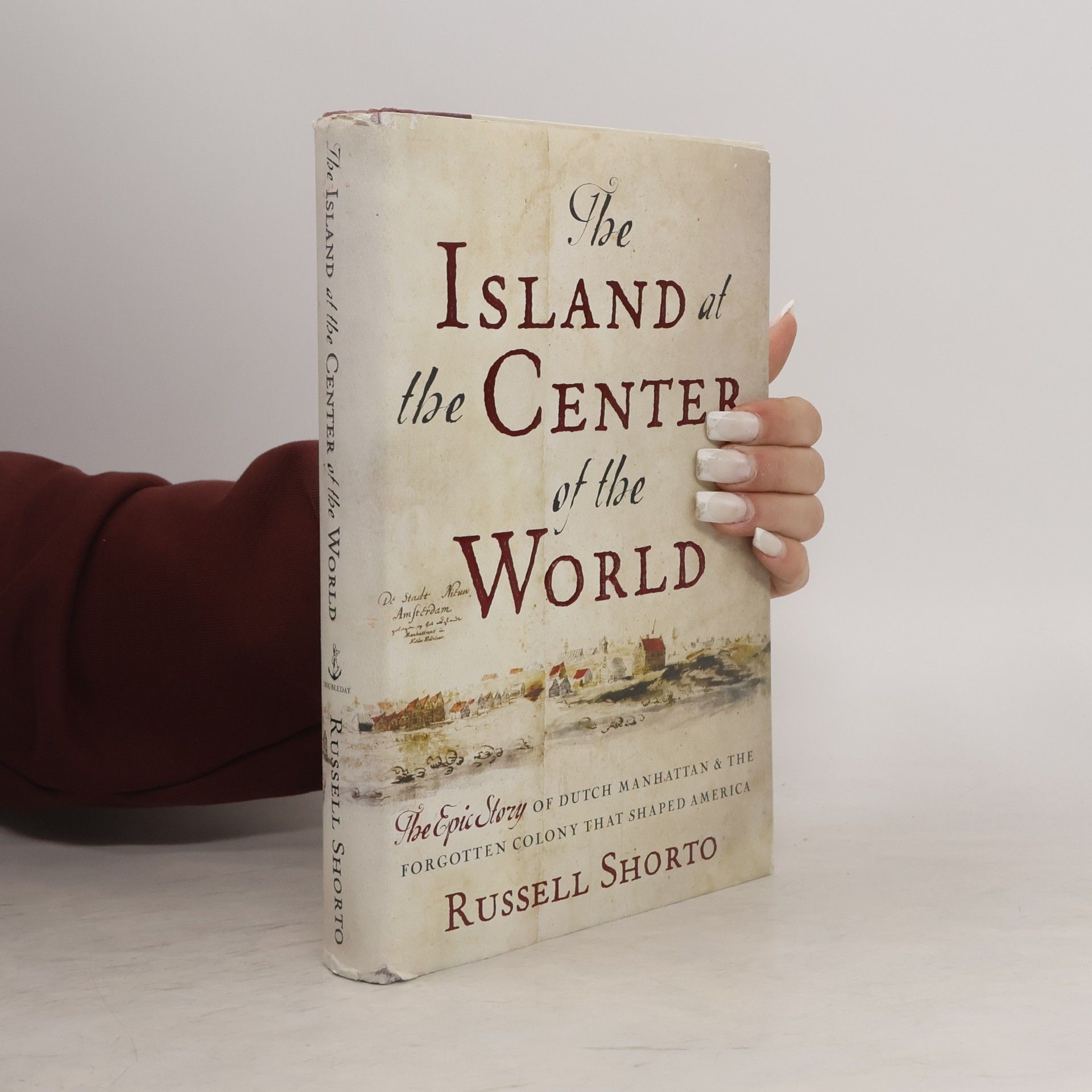 Russell Shorto The Island at the Center of the World