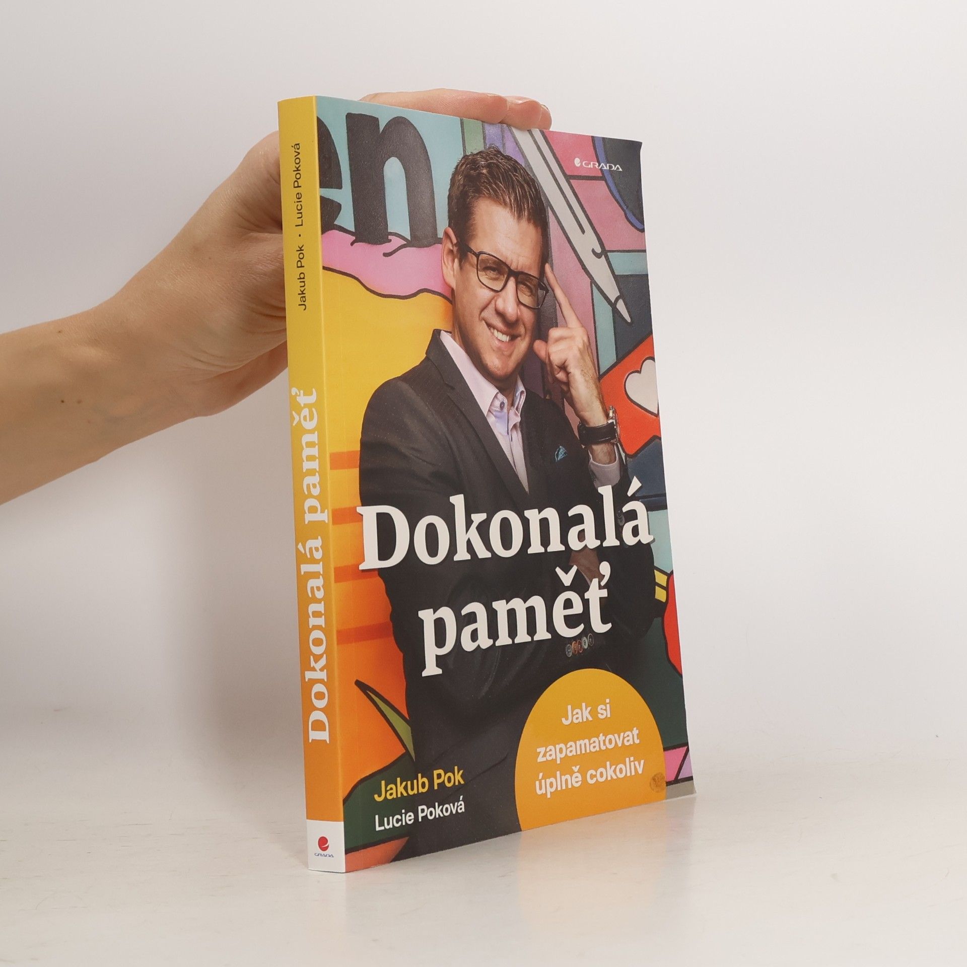 Lucie Poková Dokonalá paměť : jak si zapamatovat úplně cokoliv