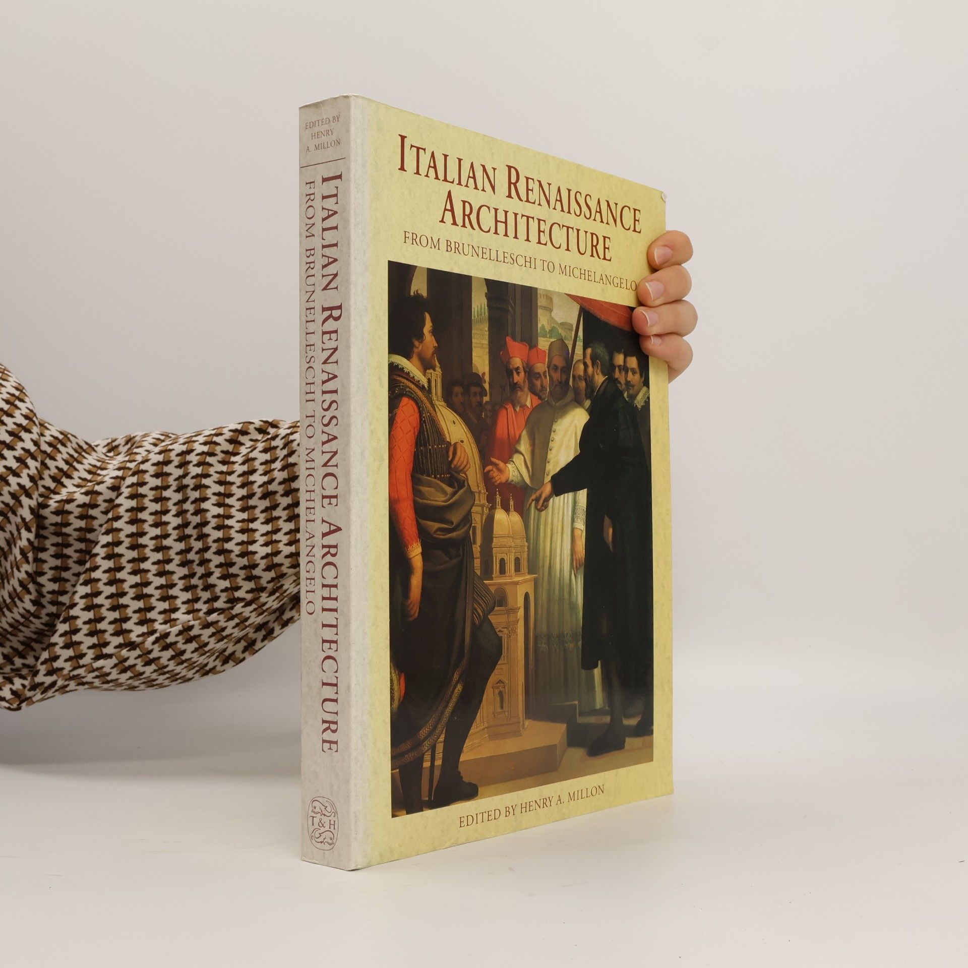 Henry A (Henry Armand) Millon Italian Renaissance Architecture from Brunelleschi to Michelangelo
