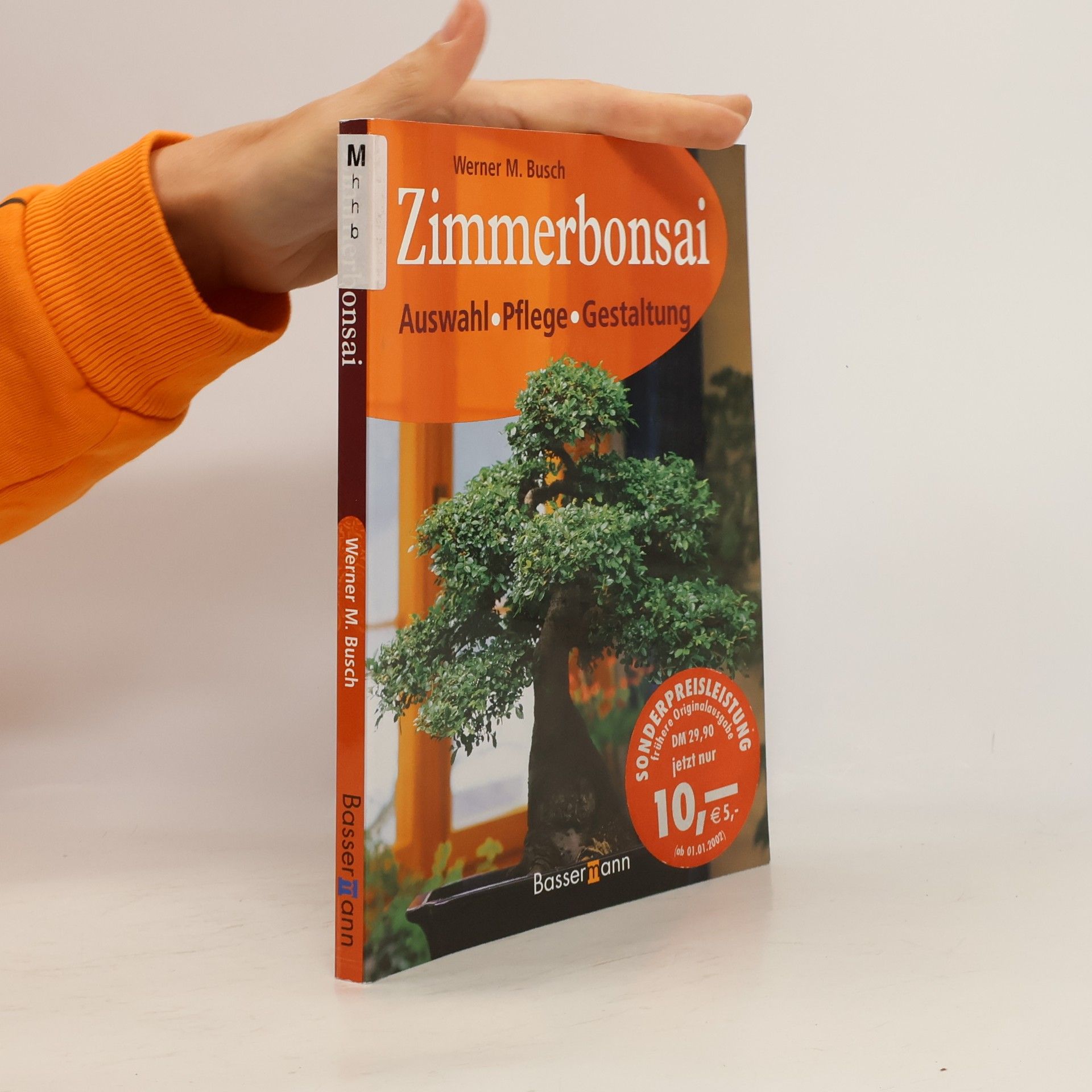 Zimmerbonsai. Auswahl, Pflege, Gestaltung.