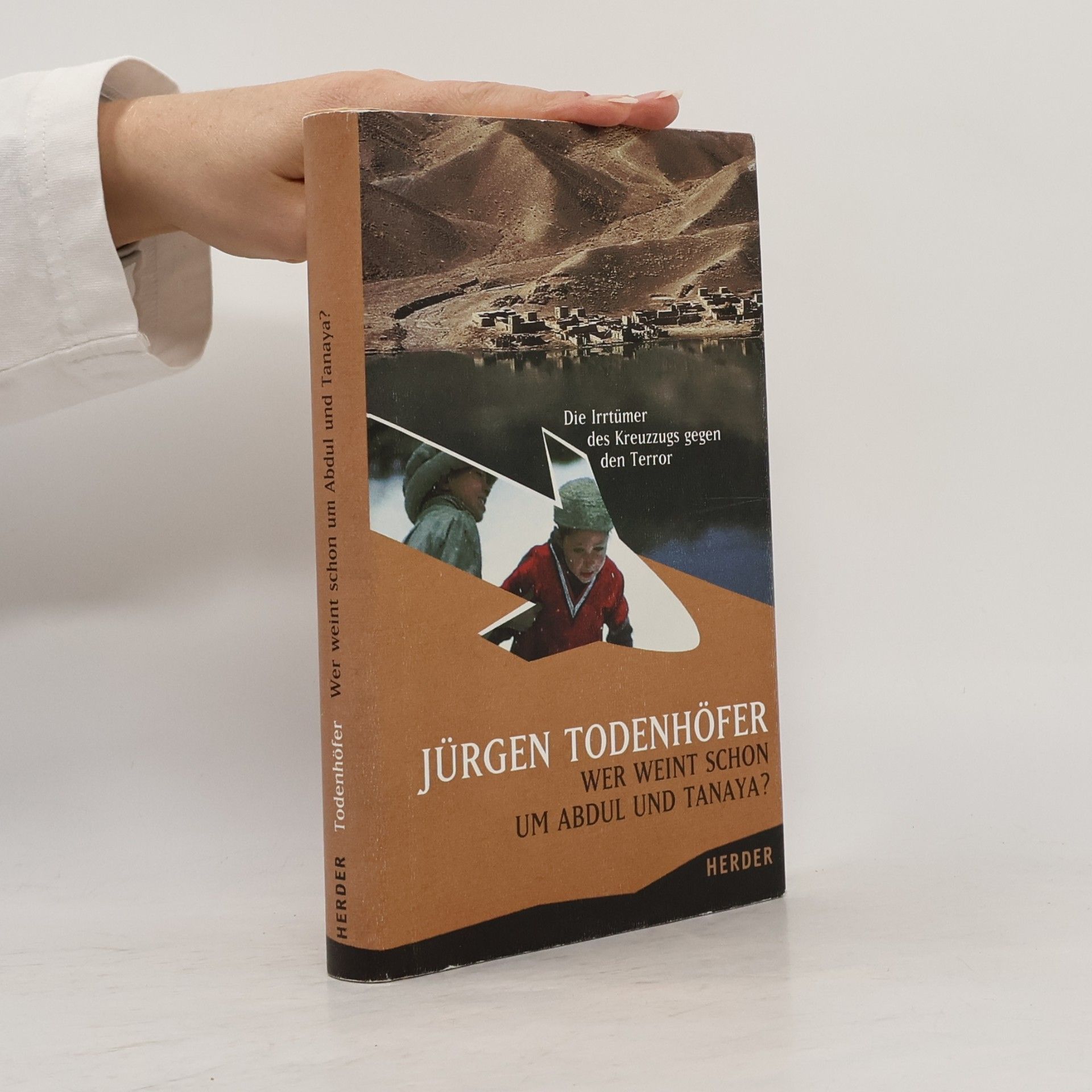 Jürgen Todenhöfer Wer weint schon um Abdul und Tanaya?