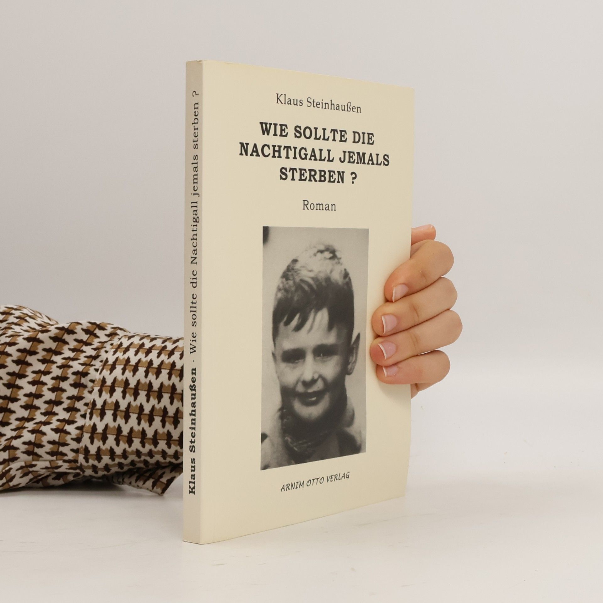 Wie sollte die Nachtigall jemals sterben?. Roman