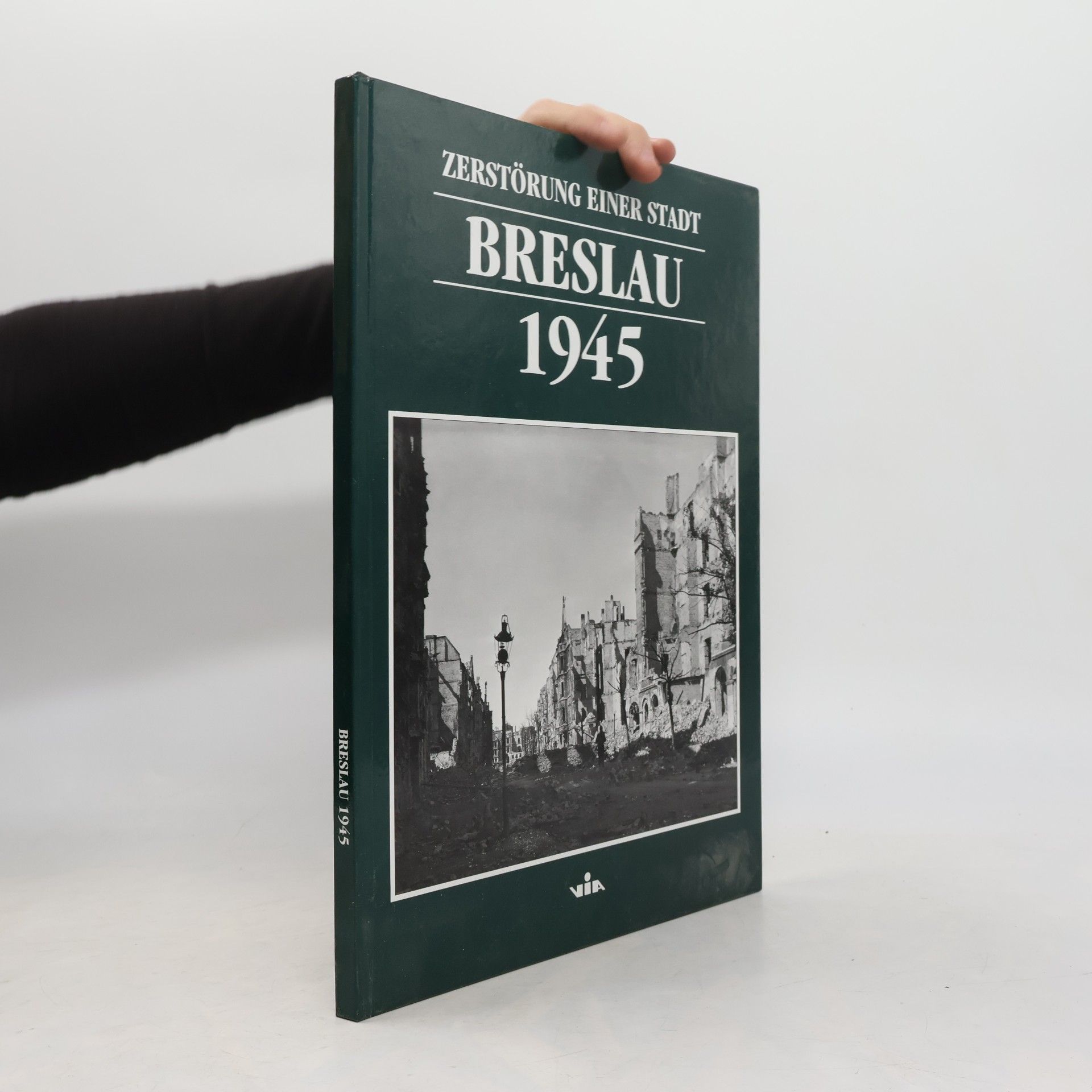 Marzena Smolak Zerstörung einer Stadt, Breslau 1945
