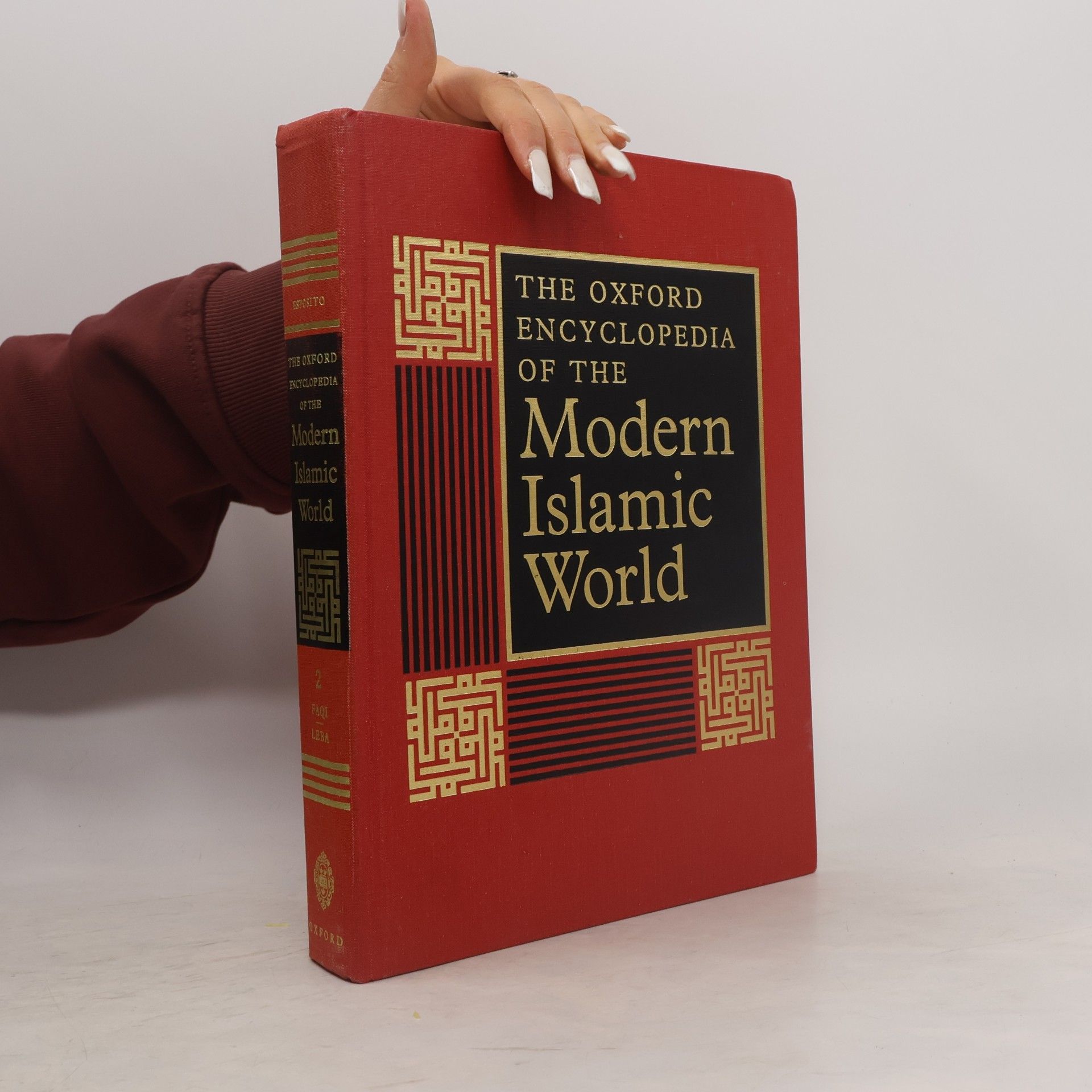 John L. Esposito The Oxford Encyclopedia of the Modern Islamic World, Vol. 2