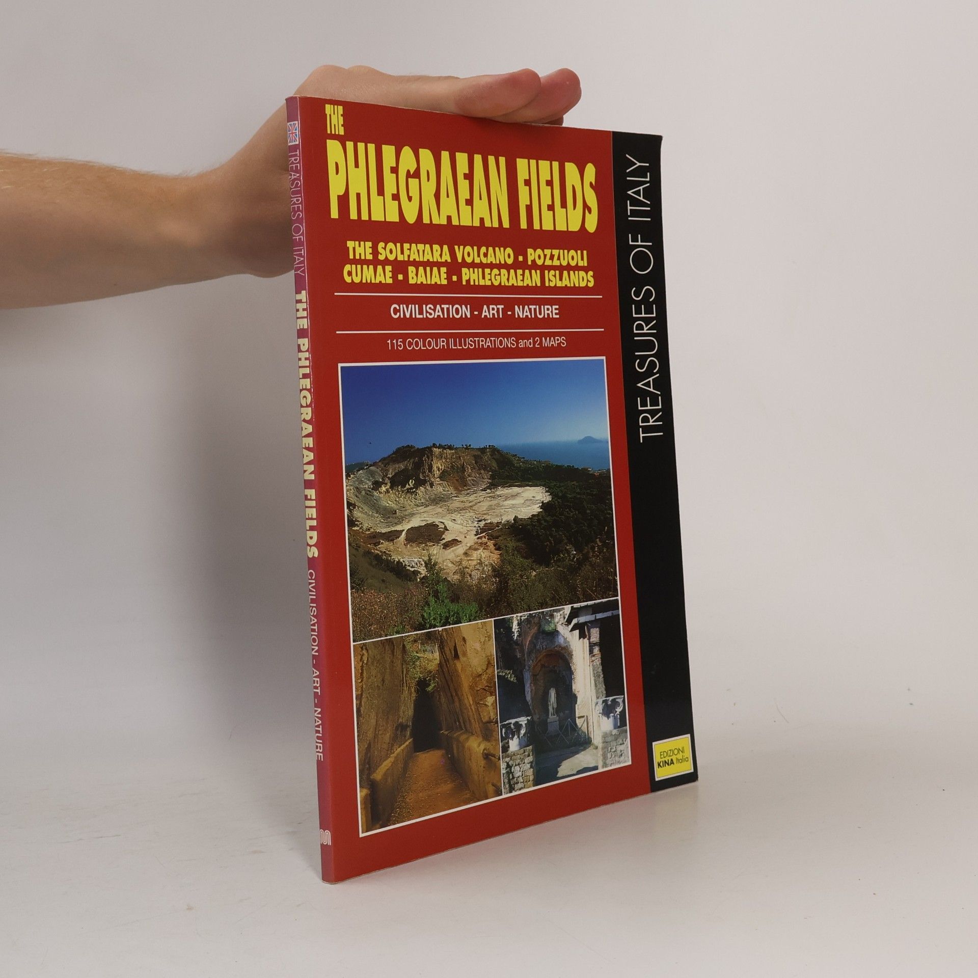 Various authors The Phlegraean Fields (The Solfatara Volcano, Pozzuoli, Cumae, Baiae, Phlegraean Isdlands) ~ Civilisation ~ Art ~ Nature - 115 Colour Illustrations and 2 Maps
