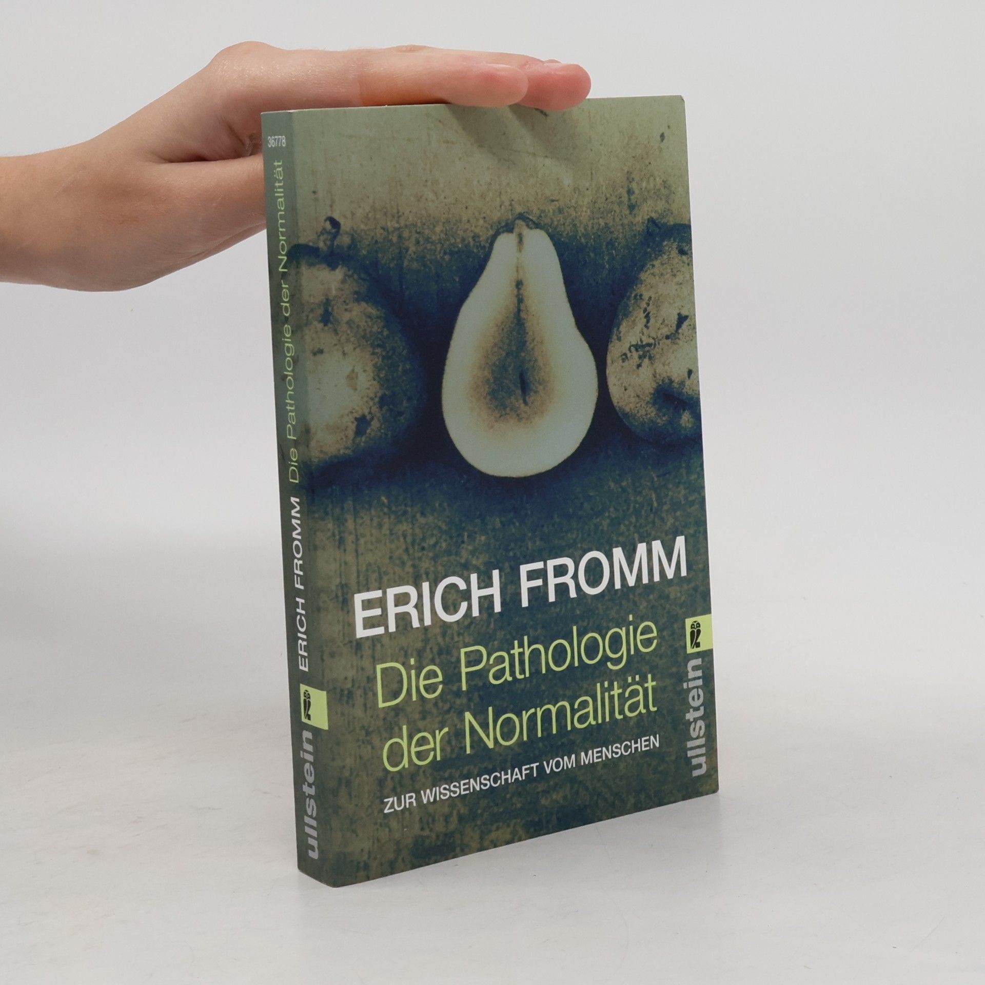 Erich Fromm Die Pathologie der Normalität