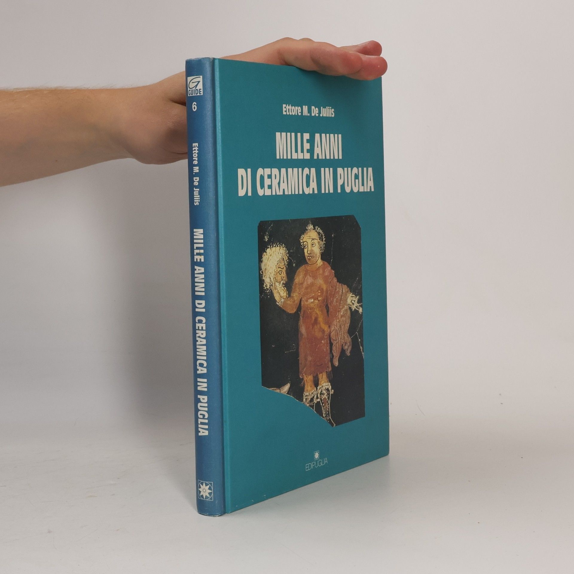 Ettore M. De Juliis Mille anni di ceramica in Puglia