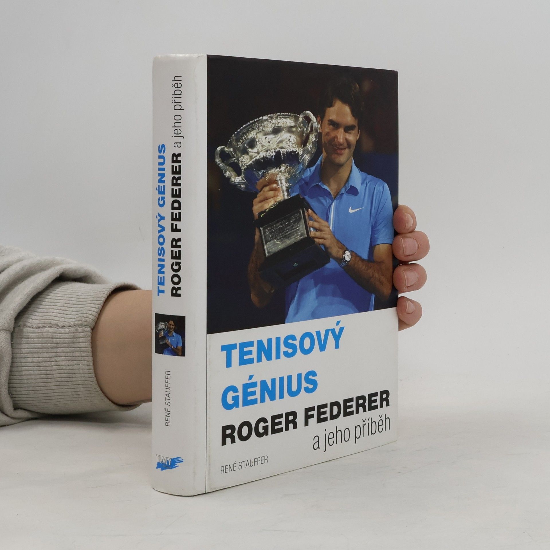 René Stauffer Tenisový génius Roger Federer a jeho příběh