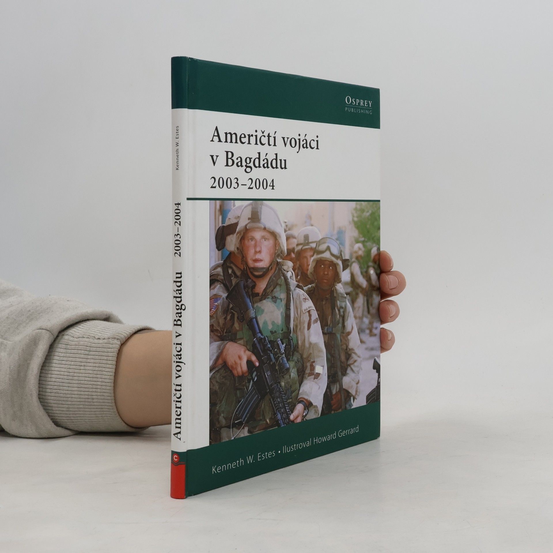 Kenneth W. Estes Američtí vojáci v Bagdádu 2003-2004