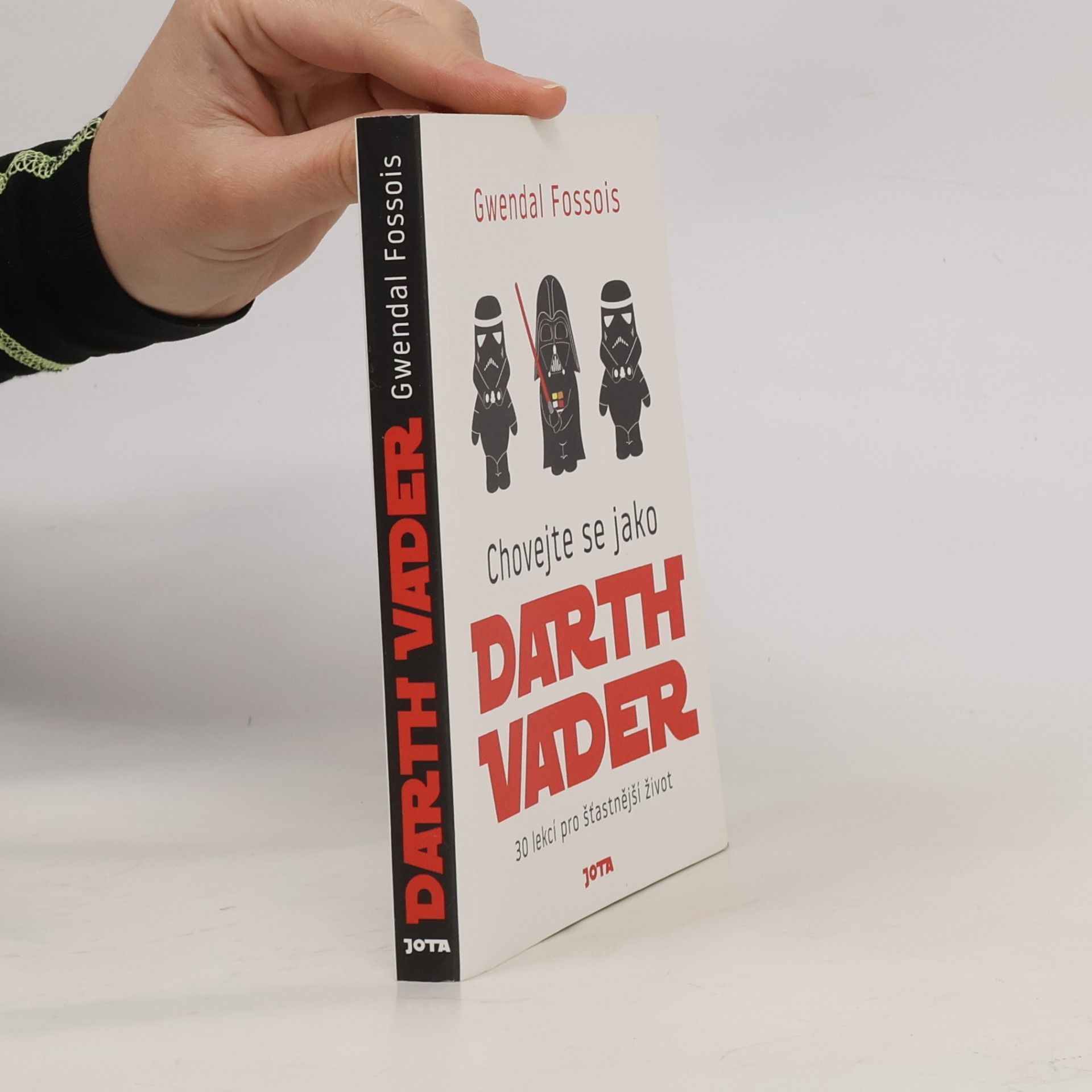 Chovejte se jako Darth Vader : 30 lekcí pro šťastnější život
