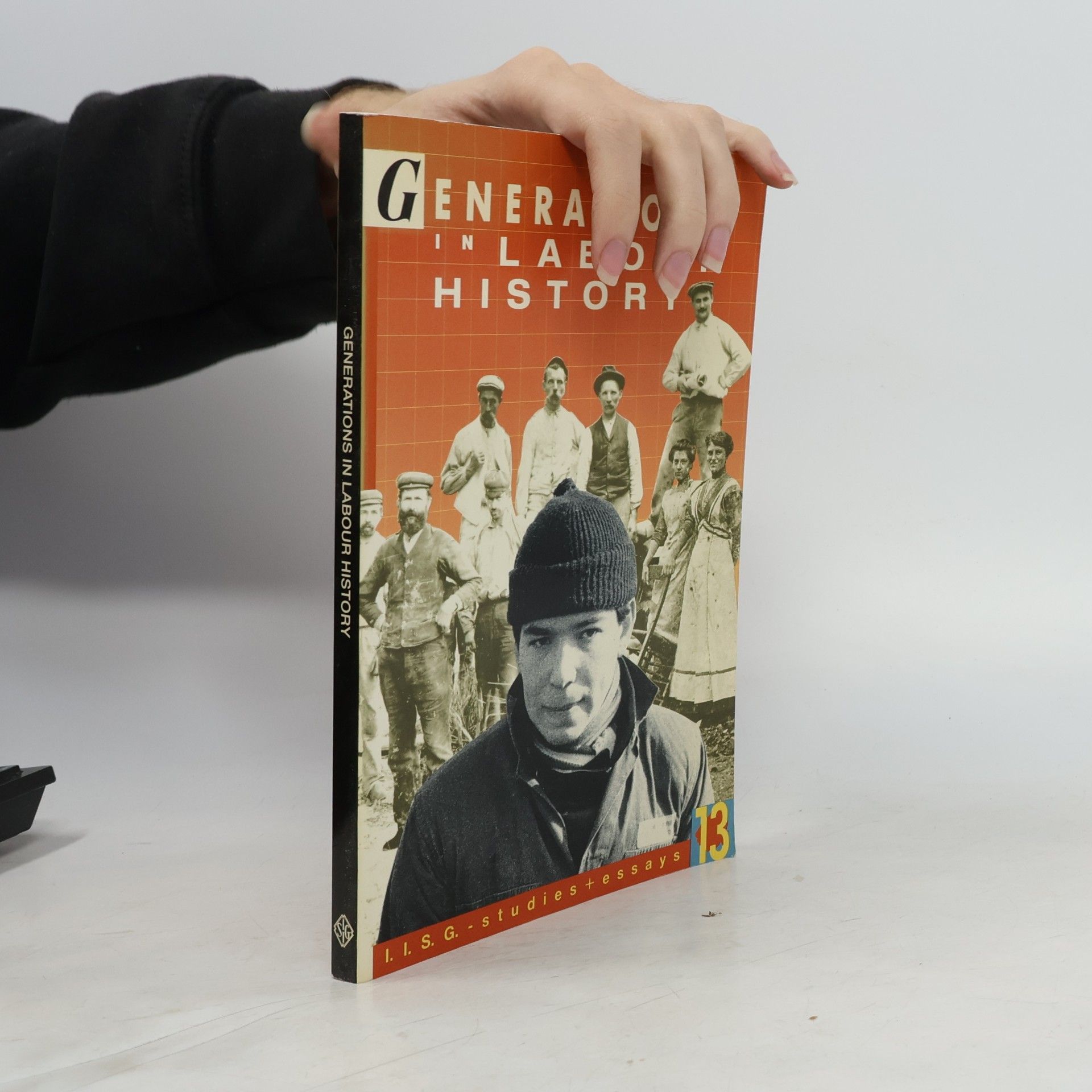British-Dutch Conference on Labour History I. I. S. G. - Studies + Essays - 13: Generations in Labour History