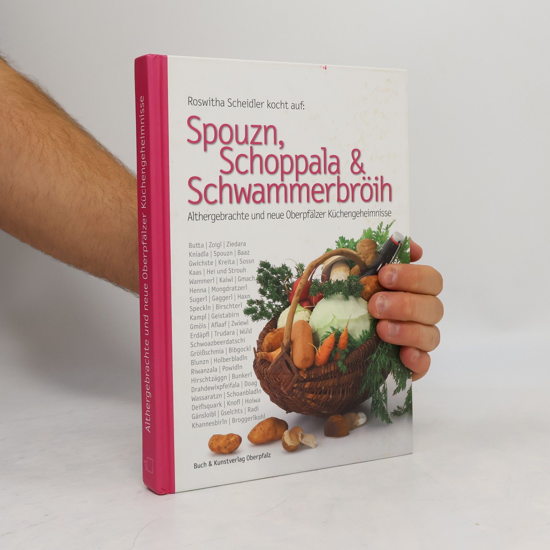 Roswitha Scheidler Roswitha Scheidler kocht auf: Spouzn, Schoppala & Schwammerbröih