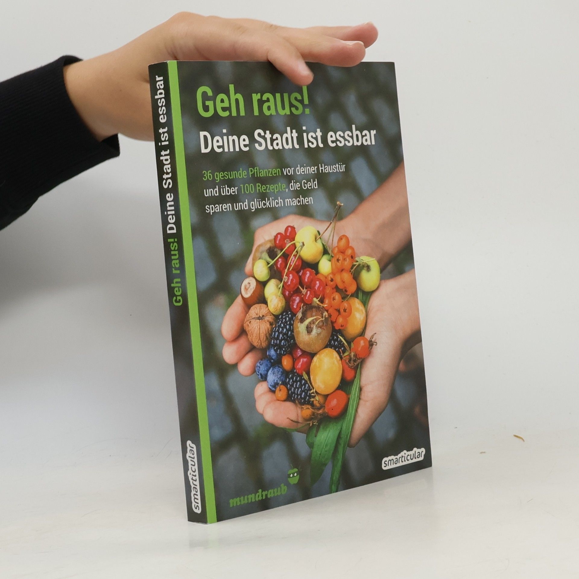 Autorenkollektiv Geh raus! Deine Stadt ist essbar