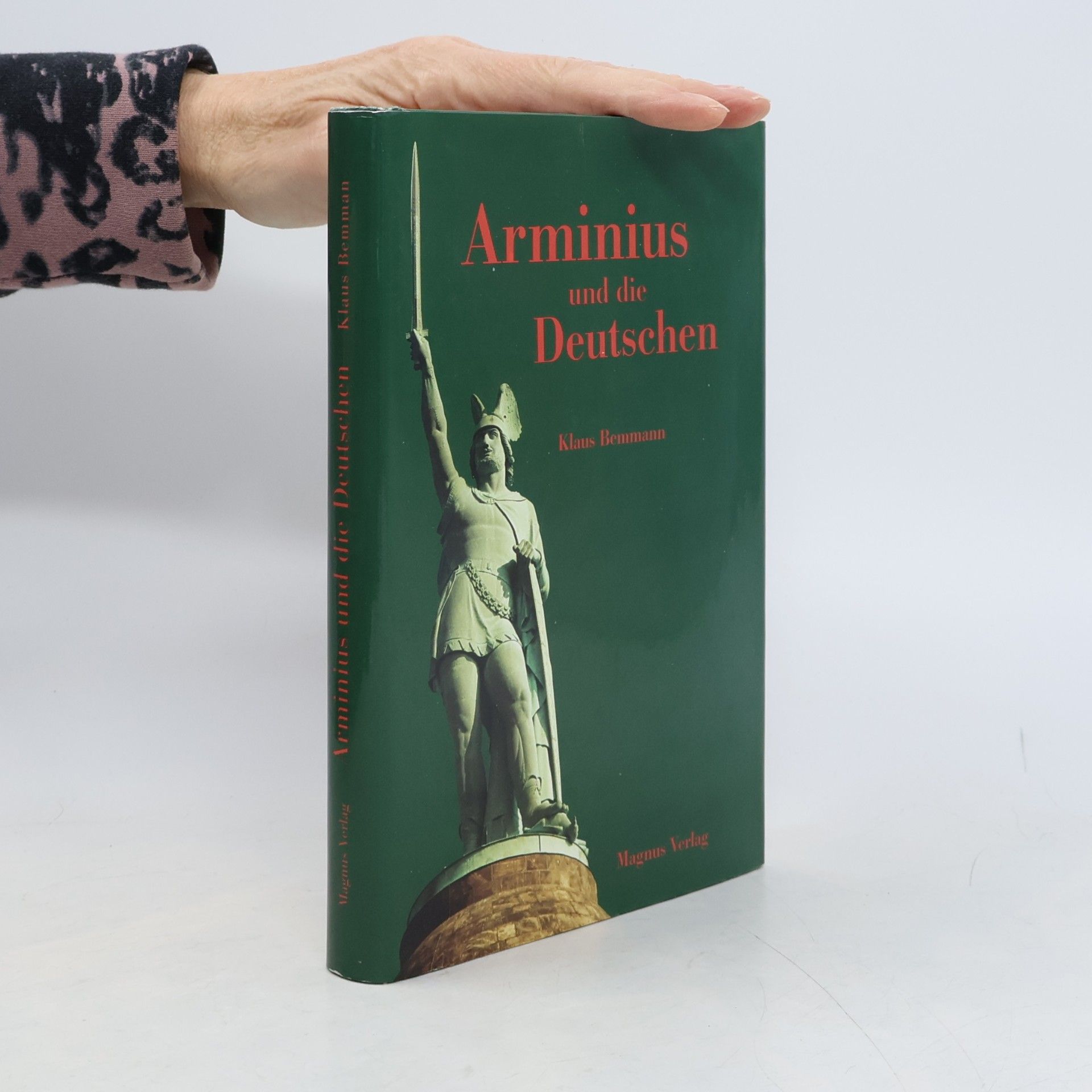 Klaus Bemmann Arminius und die Deutschen